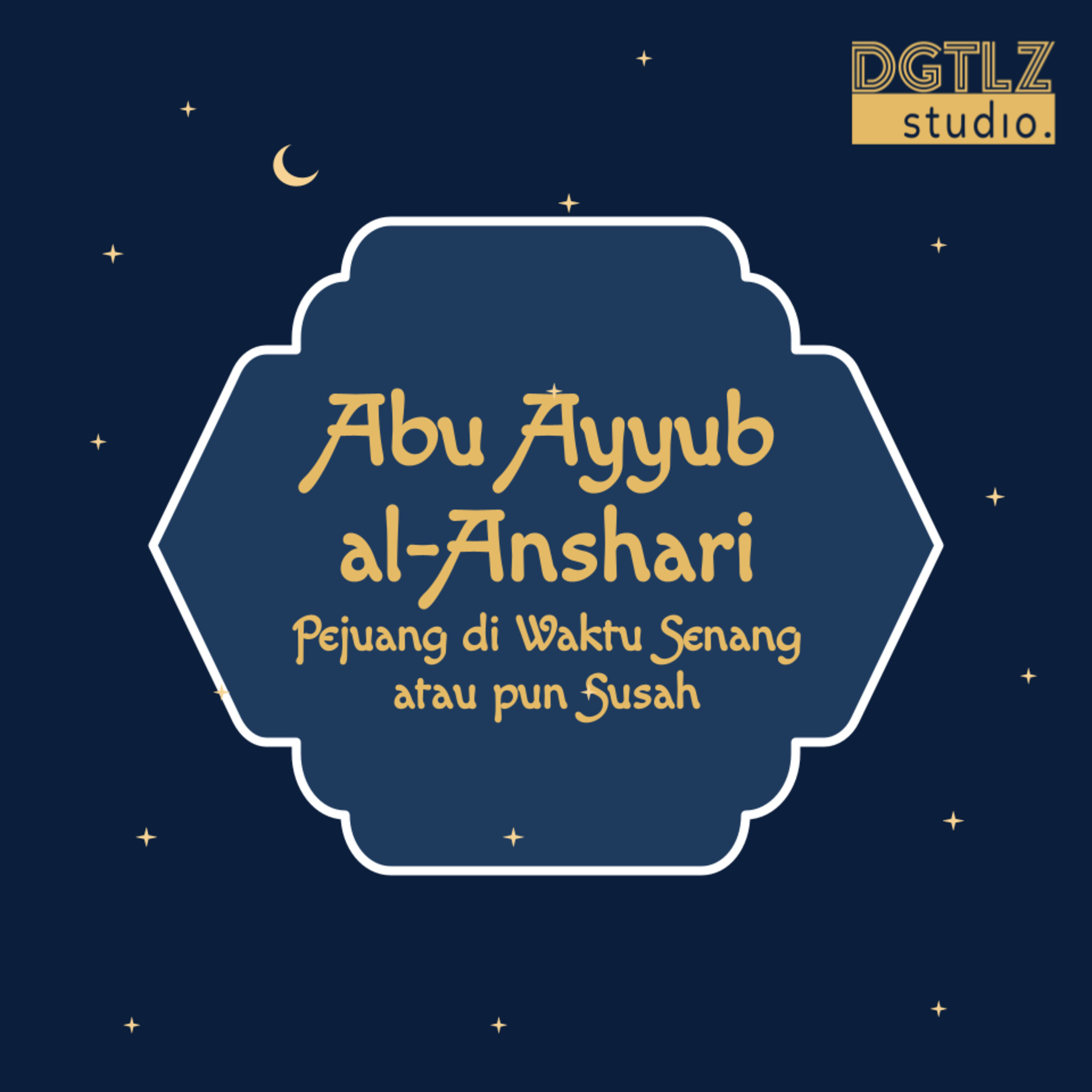 Abu Ayyub al-Anshari - Pejuang di Waktu Senang atau pun Susah