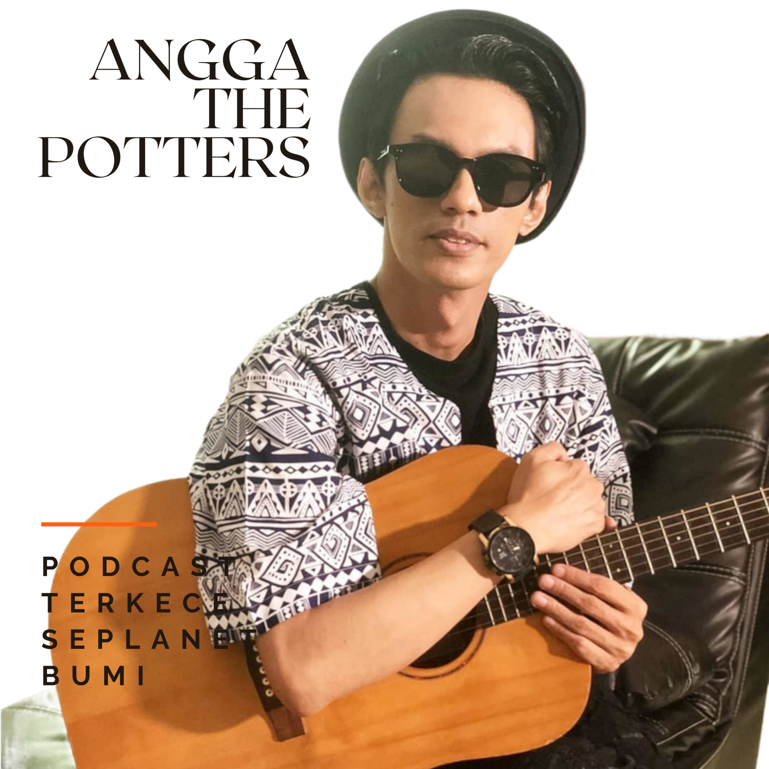 ANGGA THE POTTERS PODCAST