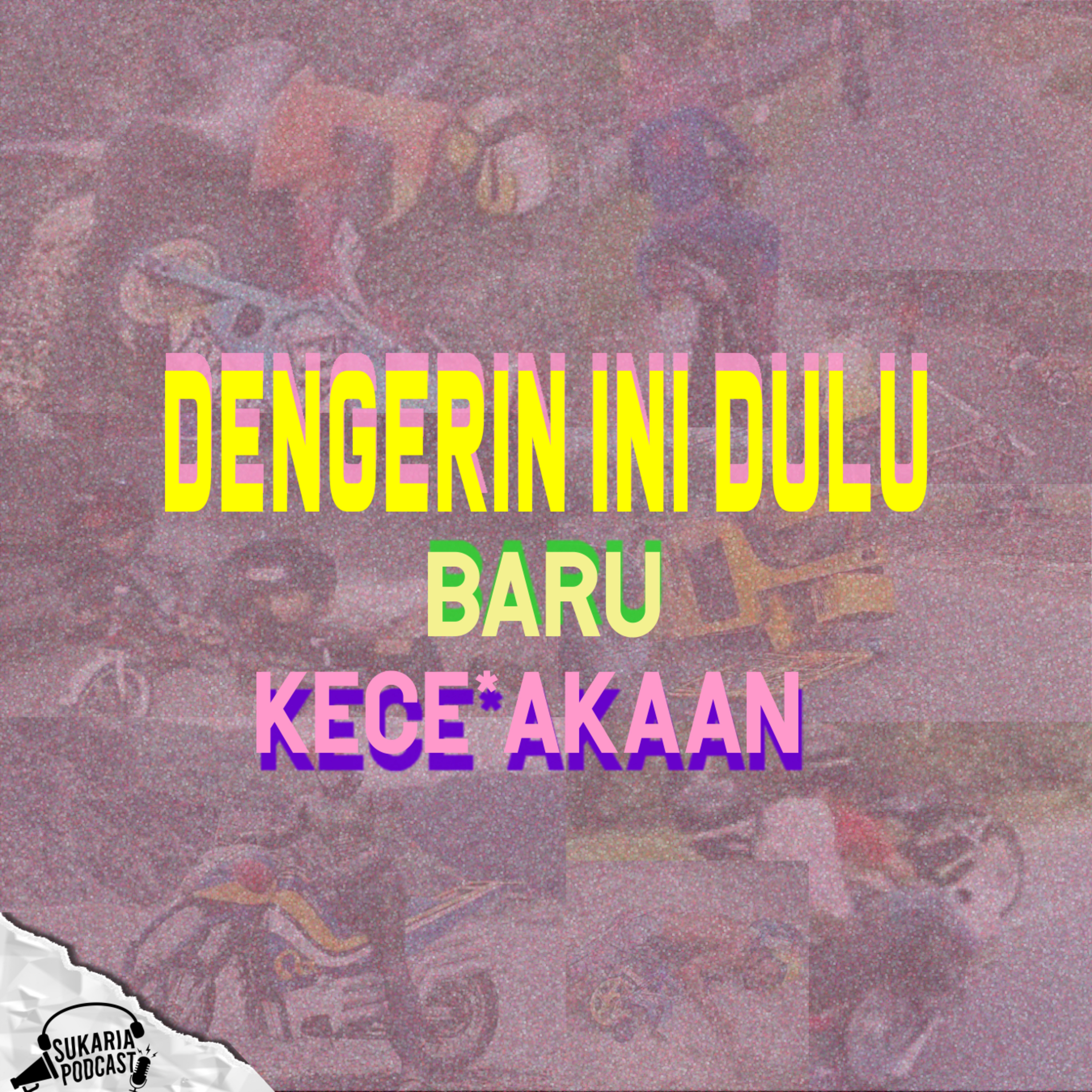 Dengerin Ini Dulu, Baru Kece*akaan