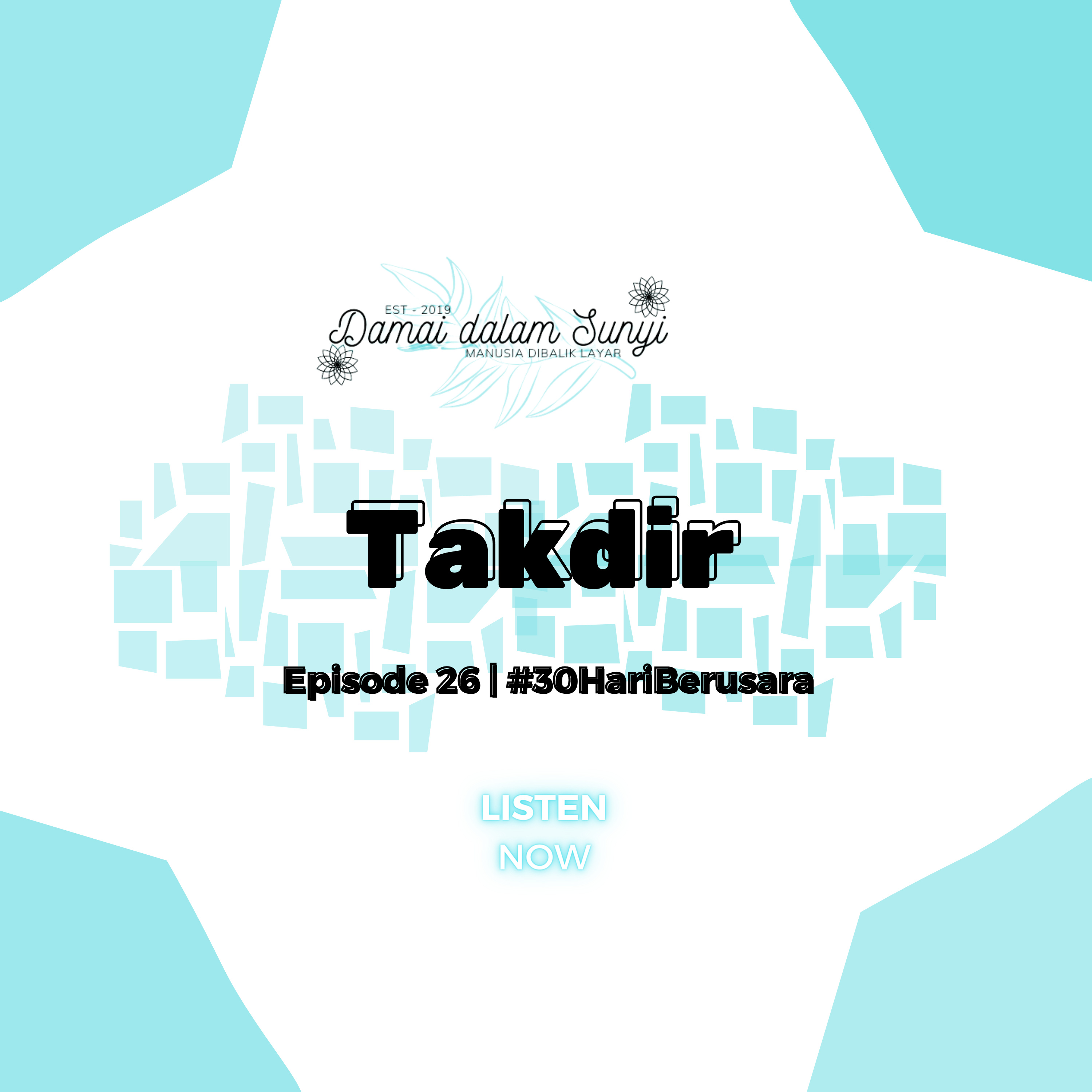Episode 68 - Takdir (26) #30HariBersuara