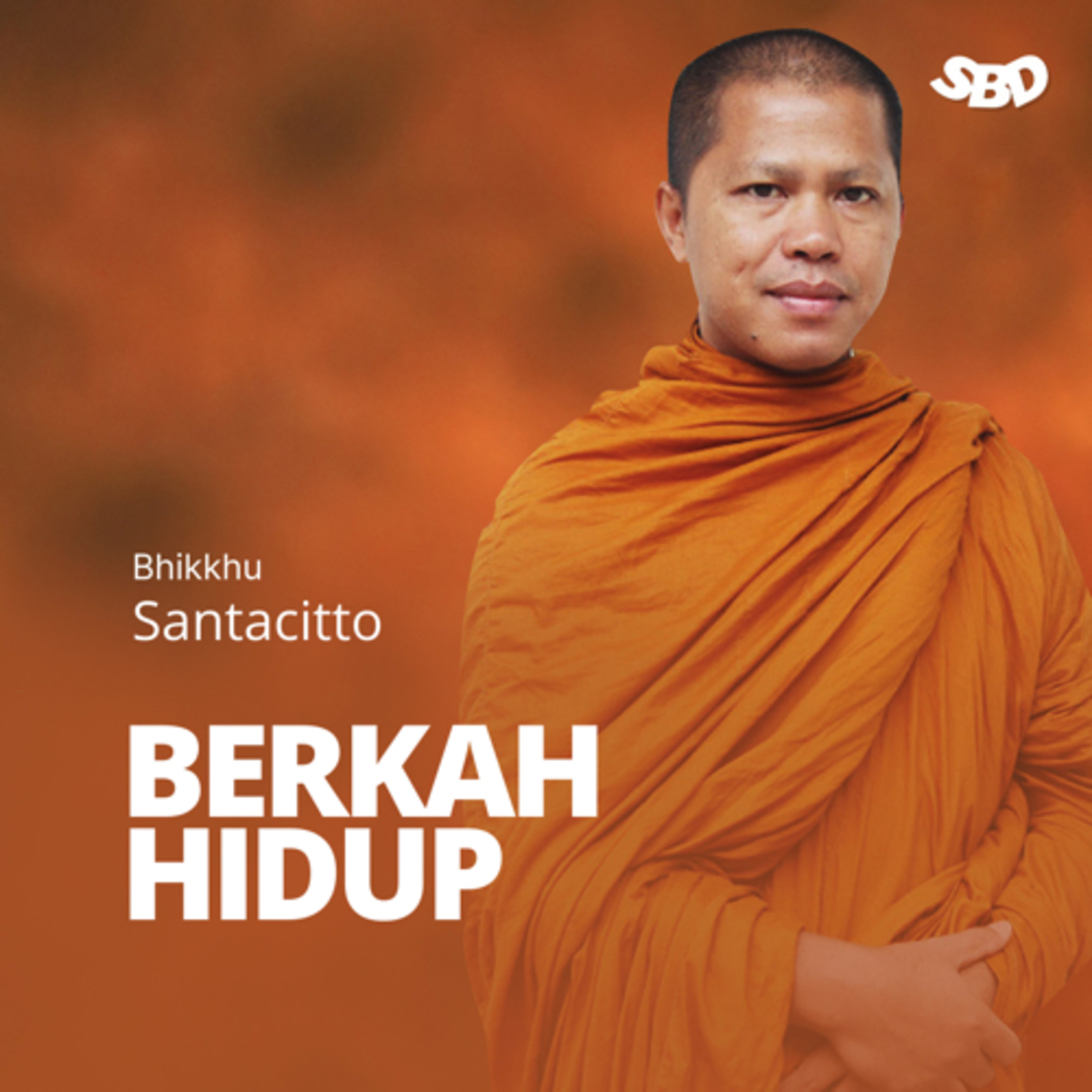 BERKAH HIDUP - BHIKKHU SANTACITTO