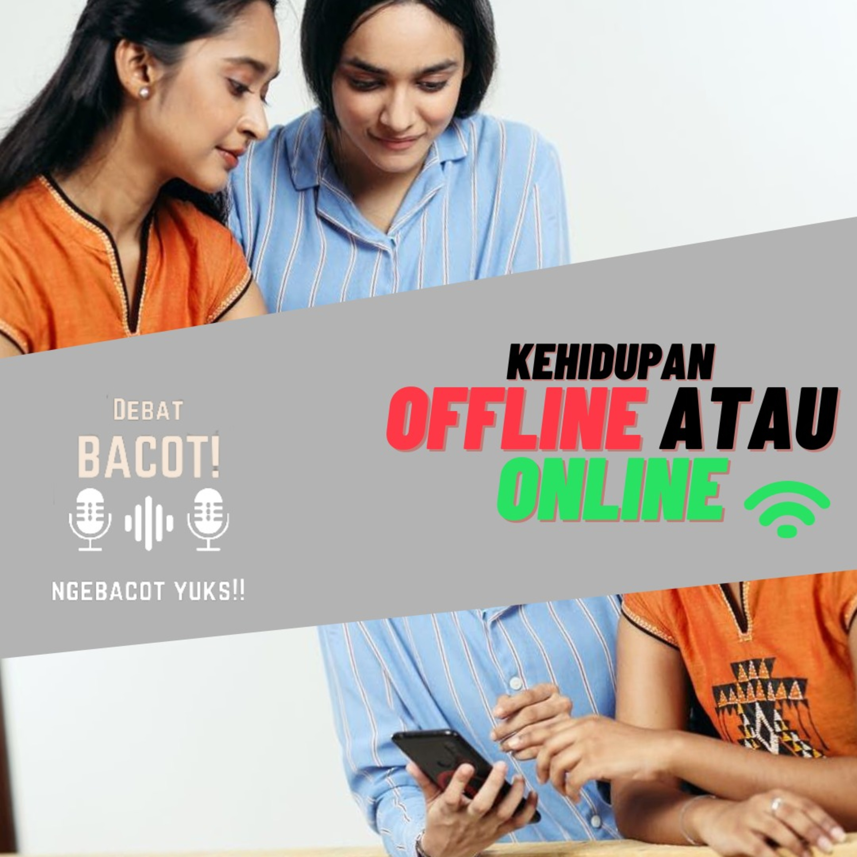 DEBAT! 27: KEHIDUPAN OFFLINE VS KEHIDUPAN ONLINE