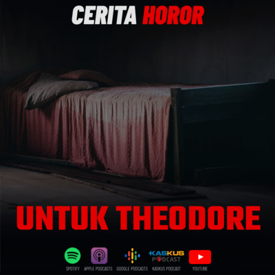 Cerita Horor - Untuk Theodore | Creepypasta