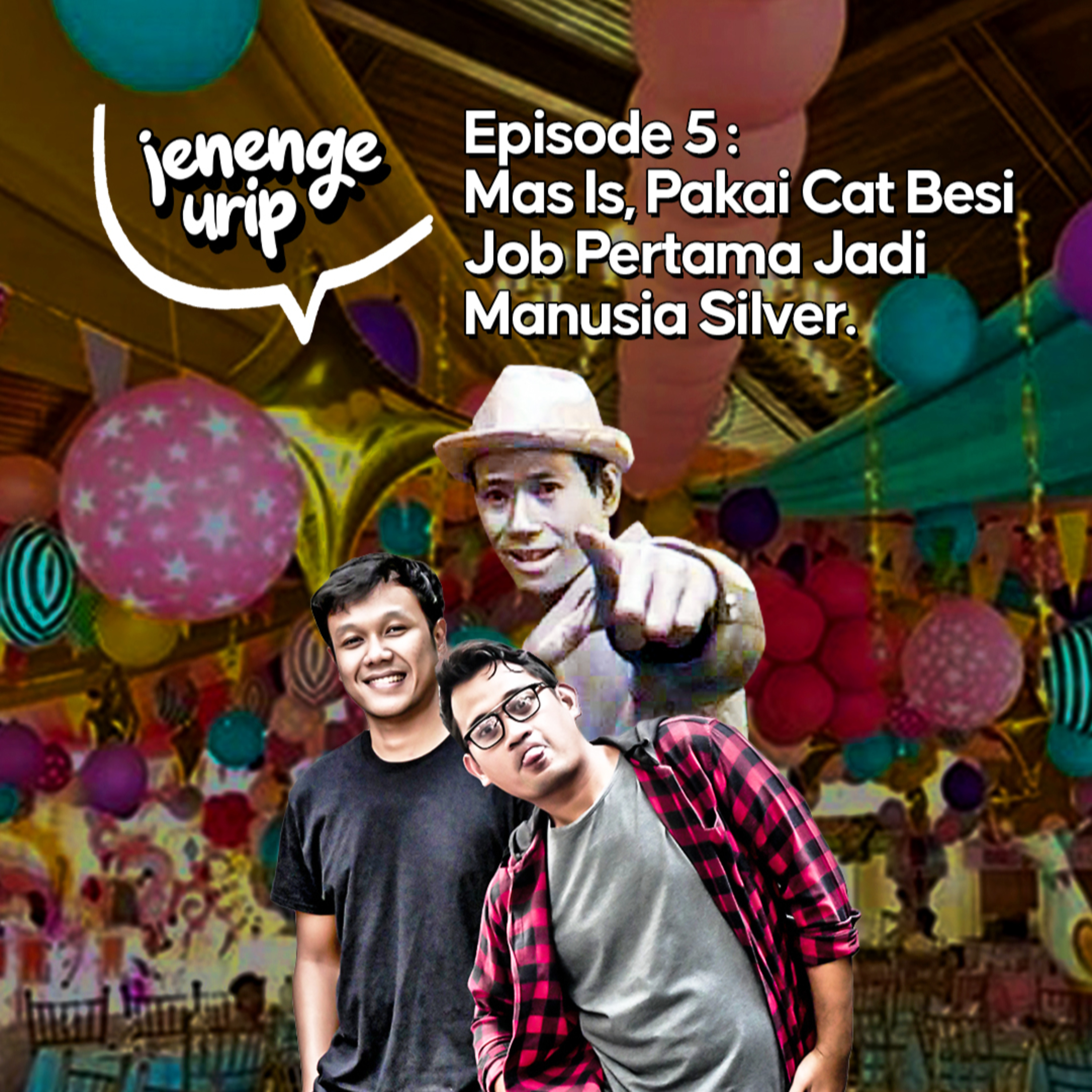 EPISODE 5 : Mas Is, Pakai Cat Besi Job Pertama Buat Jadi Manusia Silver