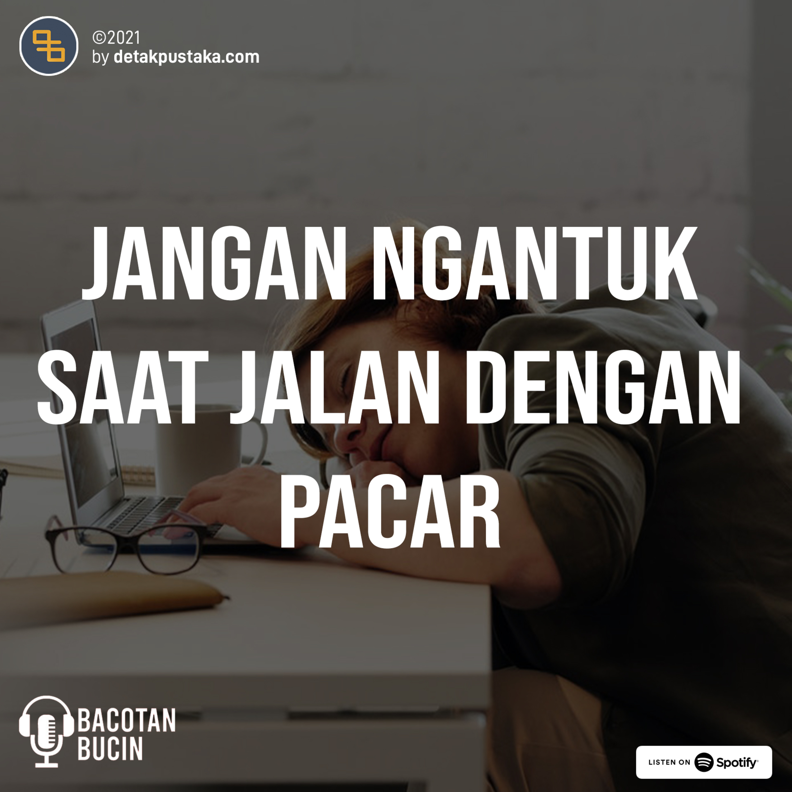 66. Jangan Ngantuk Saat Jalan dengan Pacar