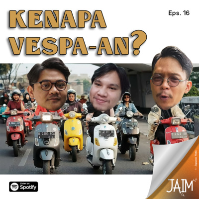 JAIM Season 2 Eps. 16 - Kenapa Vespa-an?