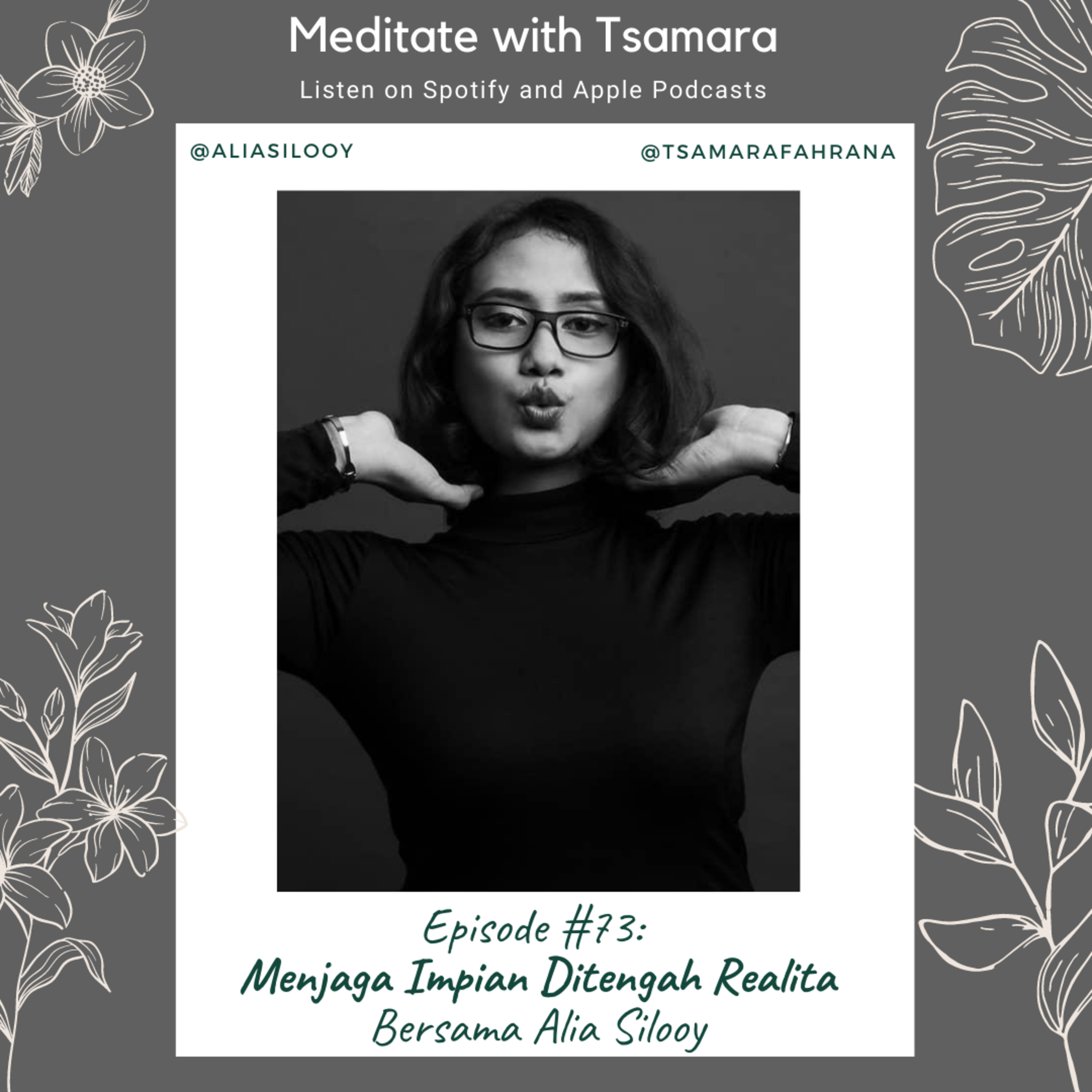 #74 - Menjaga Impian Ditengah Realita bersama Alia Silooy