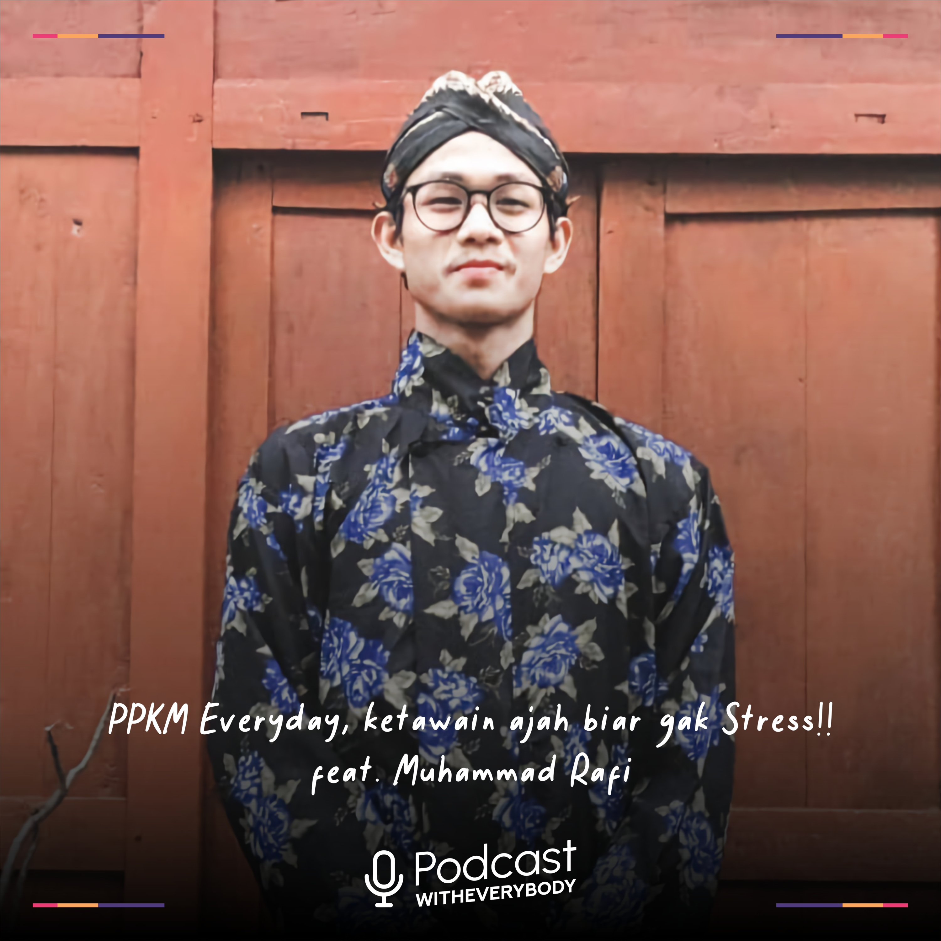 EP. 16 | PPKM EVERYDAY, KETAWAIN AJAH BIAR GAK STRESSS!!! ft. Muhammad Rafi