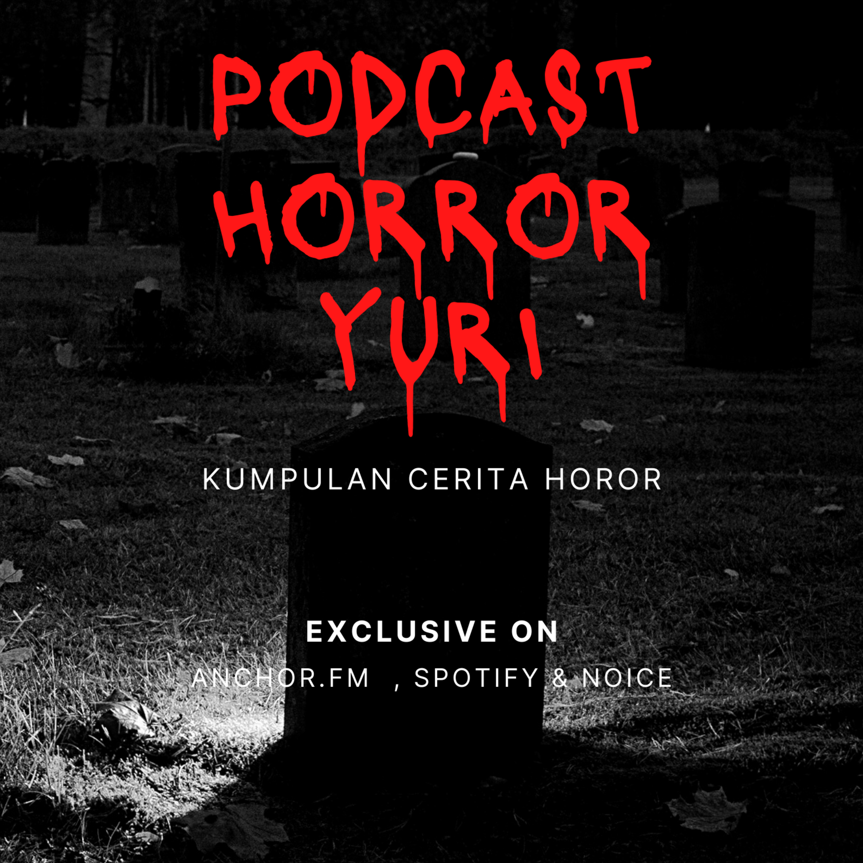 Podcast Horror Yuri Ep.1 - Cerita Pengalaman Horor di Kosan by Candra Yuri