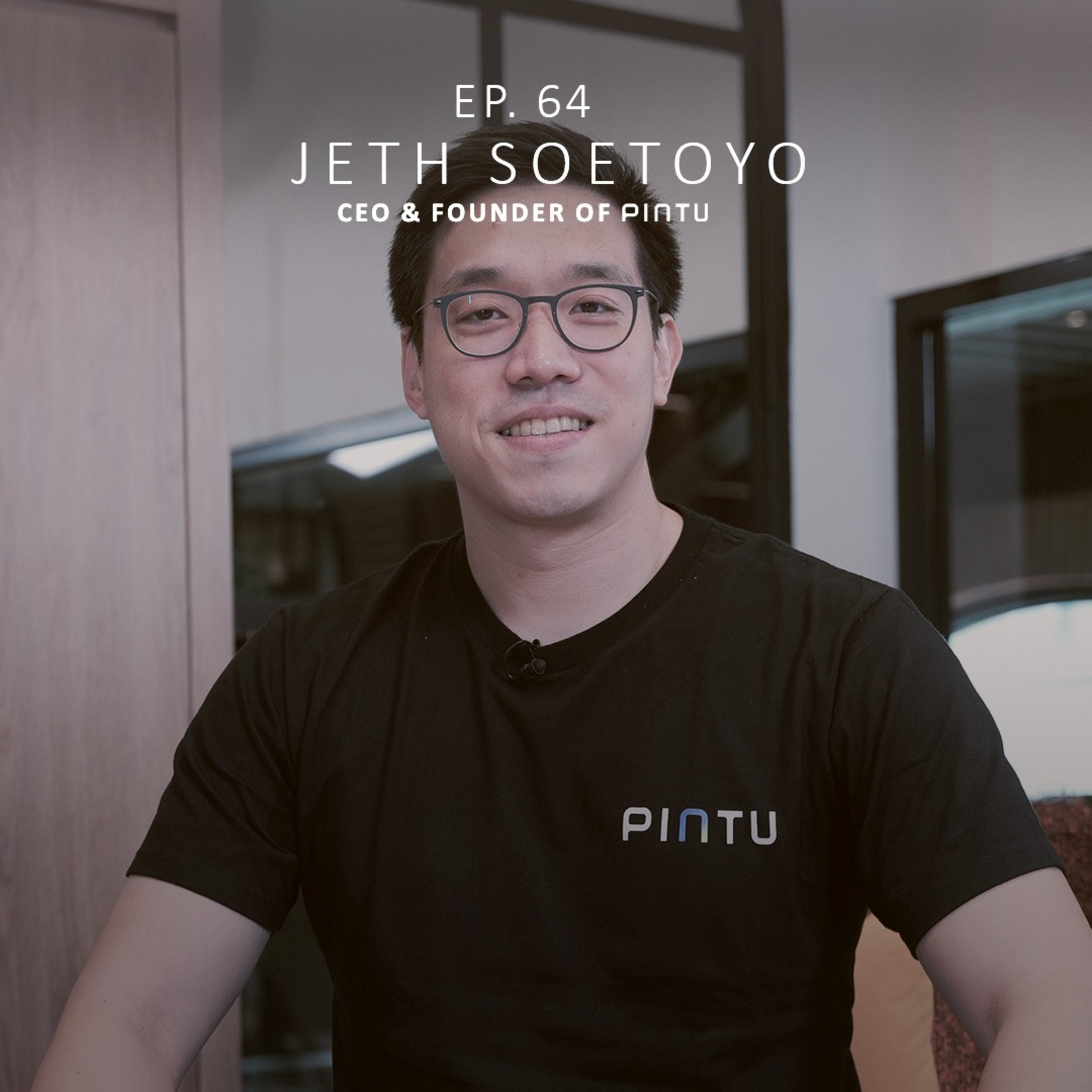 NSS Ep.64 - Jeth Soetoyo (CEO&Founder Pintu) : Innovation strategy & staying close to the user needs