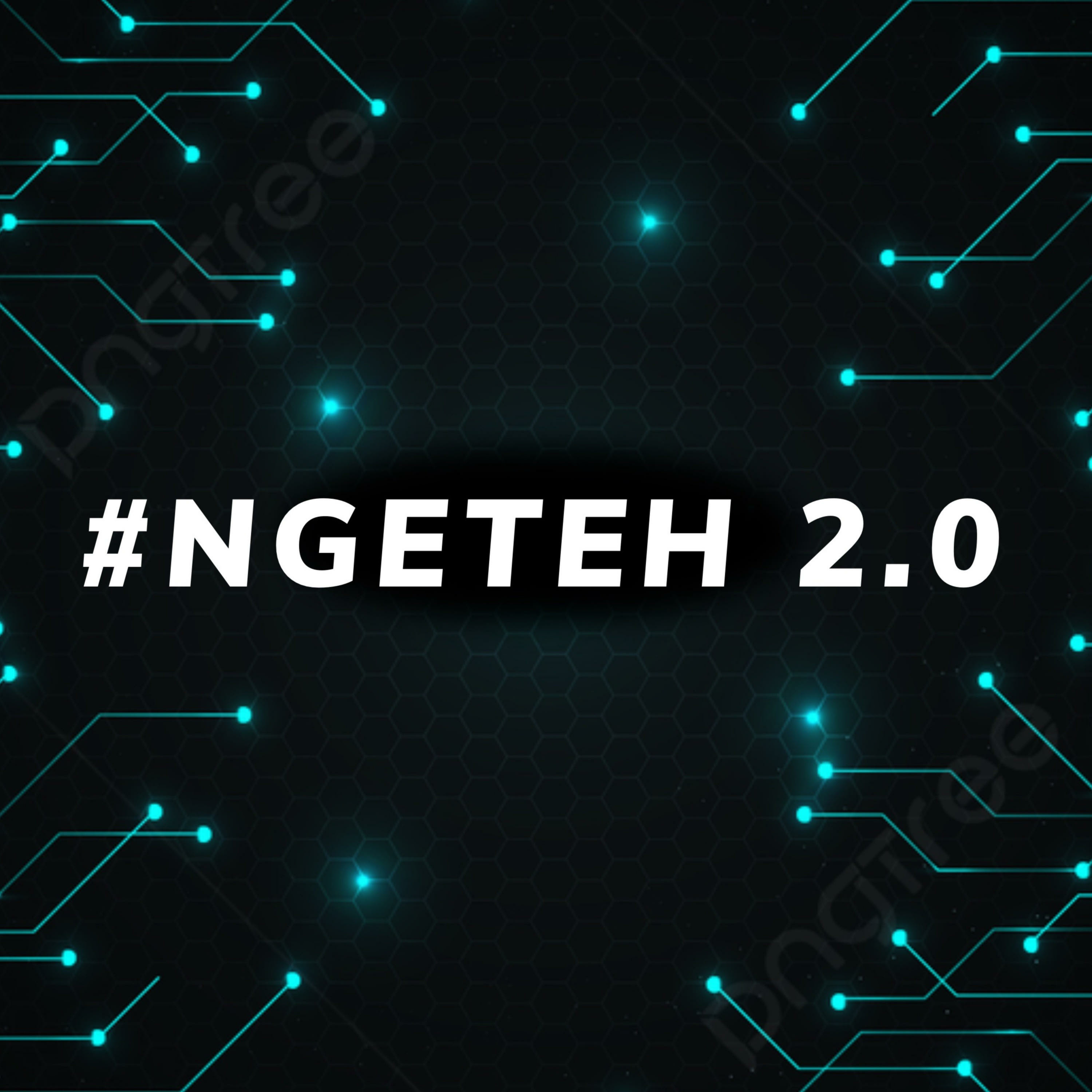 #NGETEH 2.0 : Ngebahas Teknologi