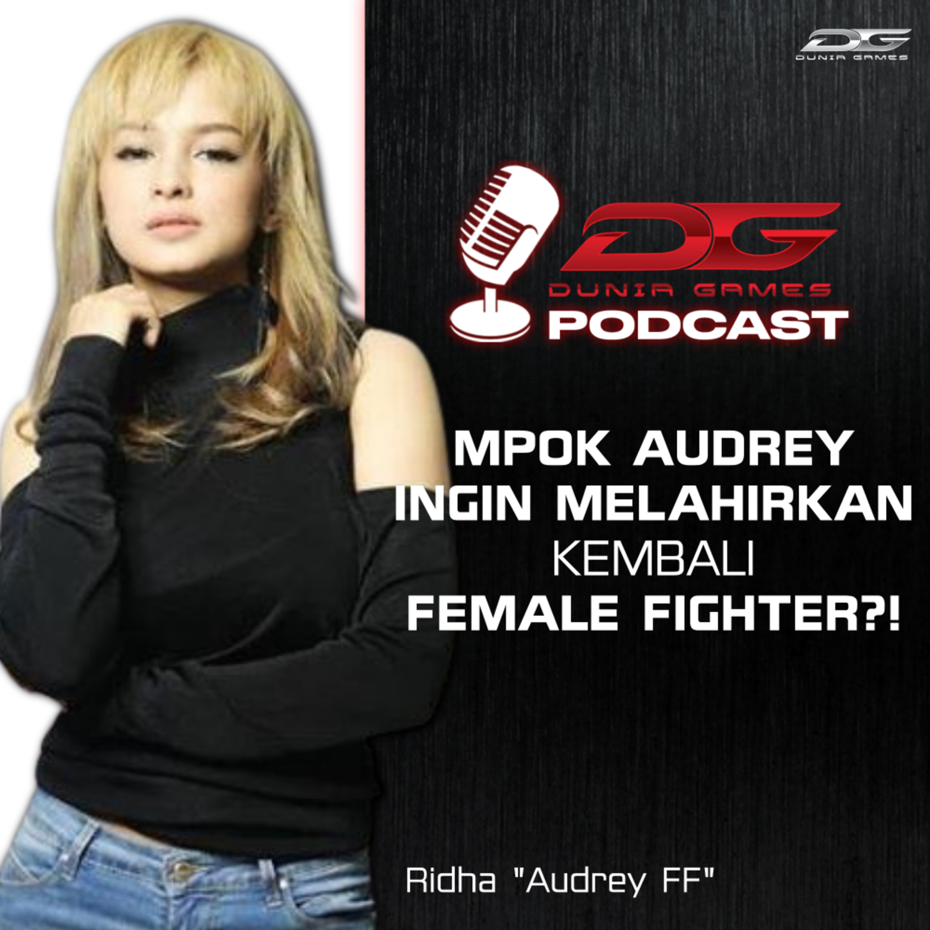 MPOK AUDREY INGIN MELAHIRKAN KEMBALI FEMALE FIGHTER?!