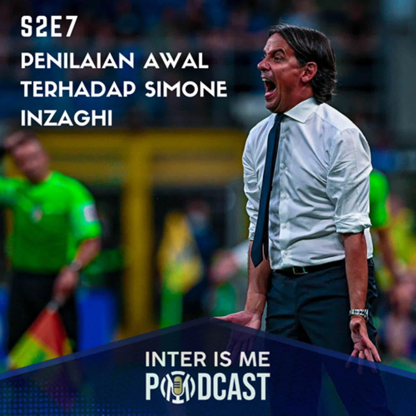 #S2E7: Penilaian Awal Terhadap Simone Inzaghi