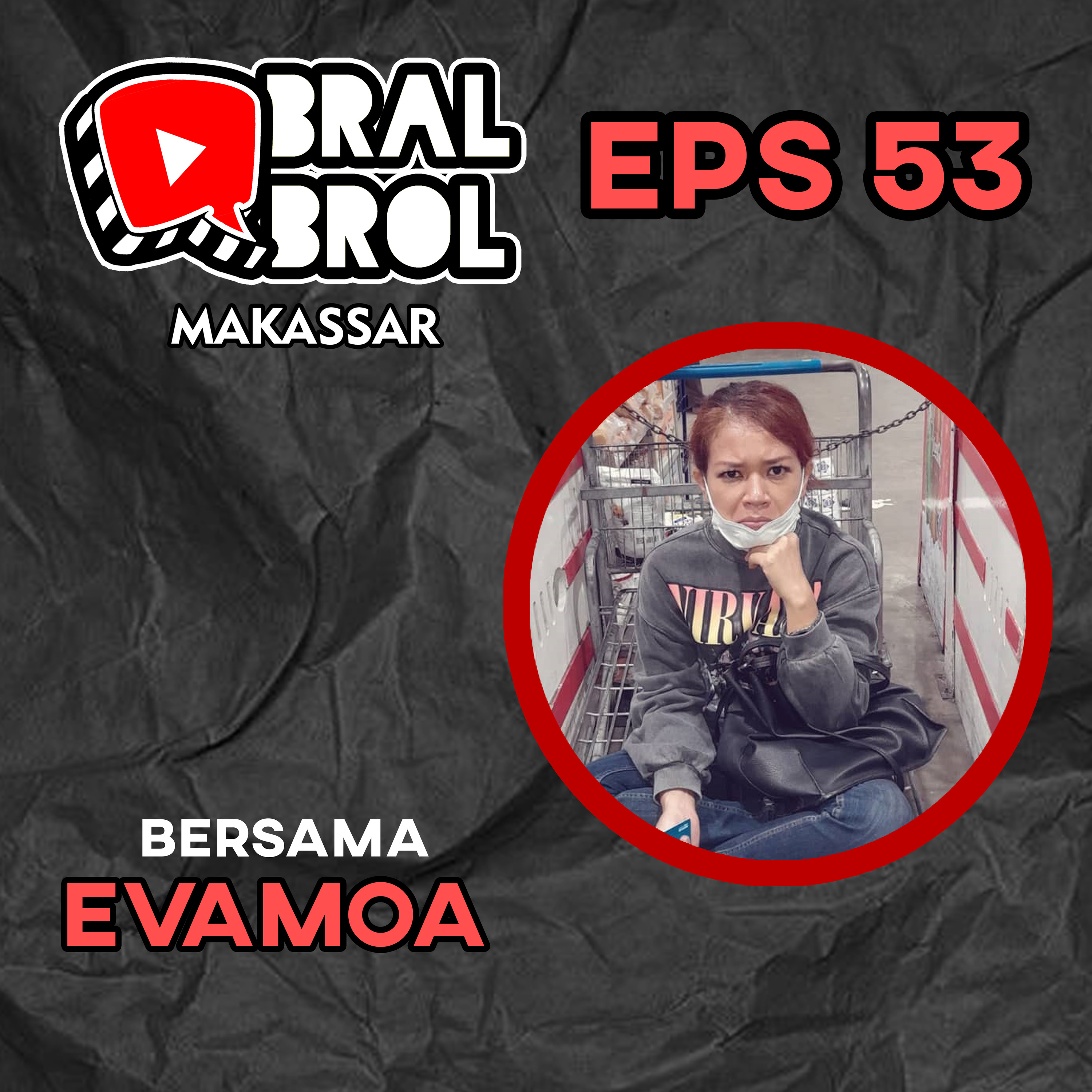 ObralObrol Makassar Eps 53 Bersama EVA MOA
