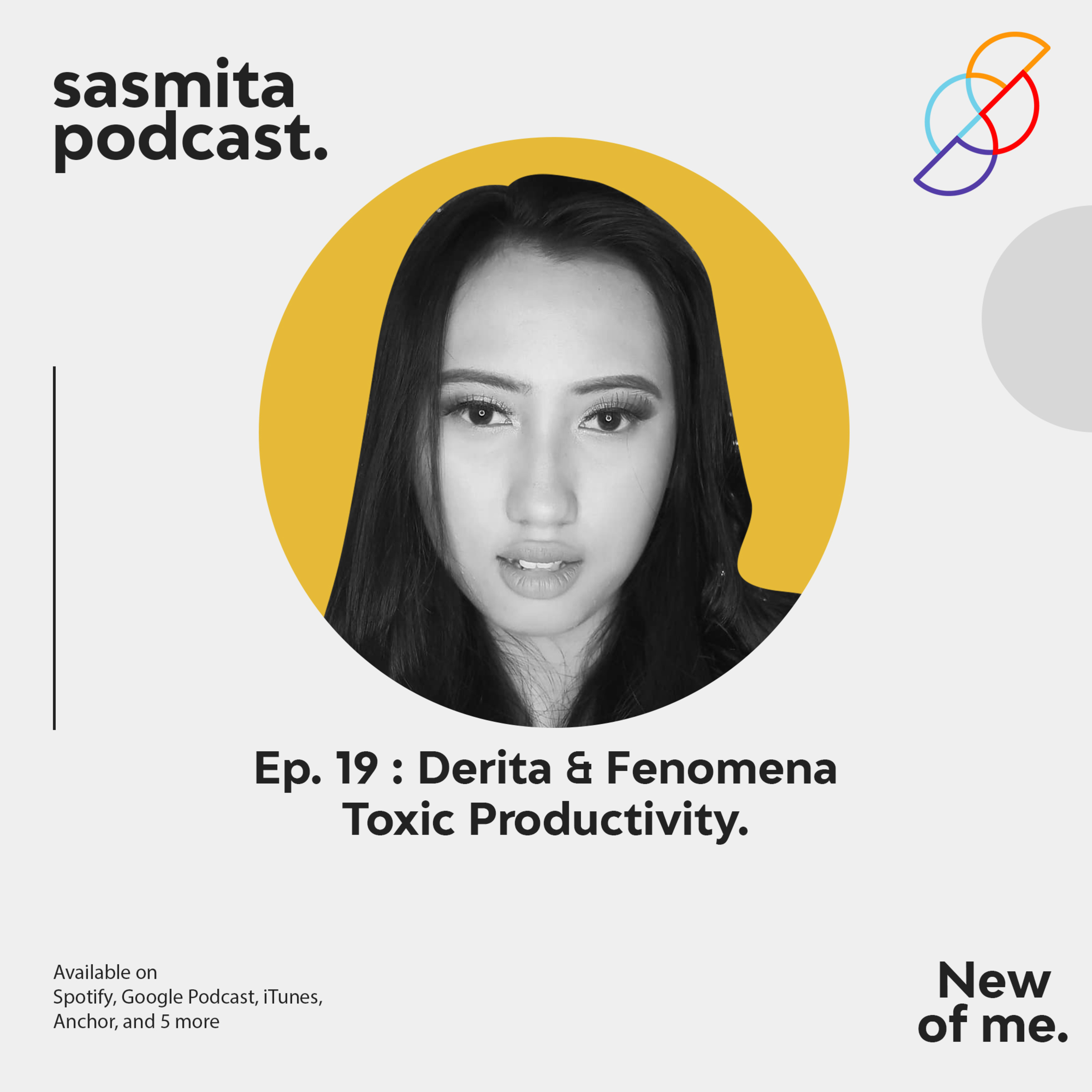 Eps. 19 : Derita & Fenomena Toxic Productivity