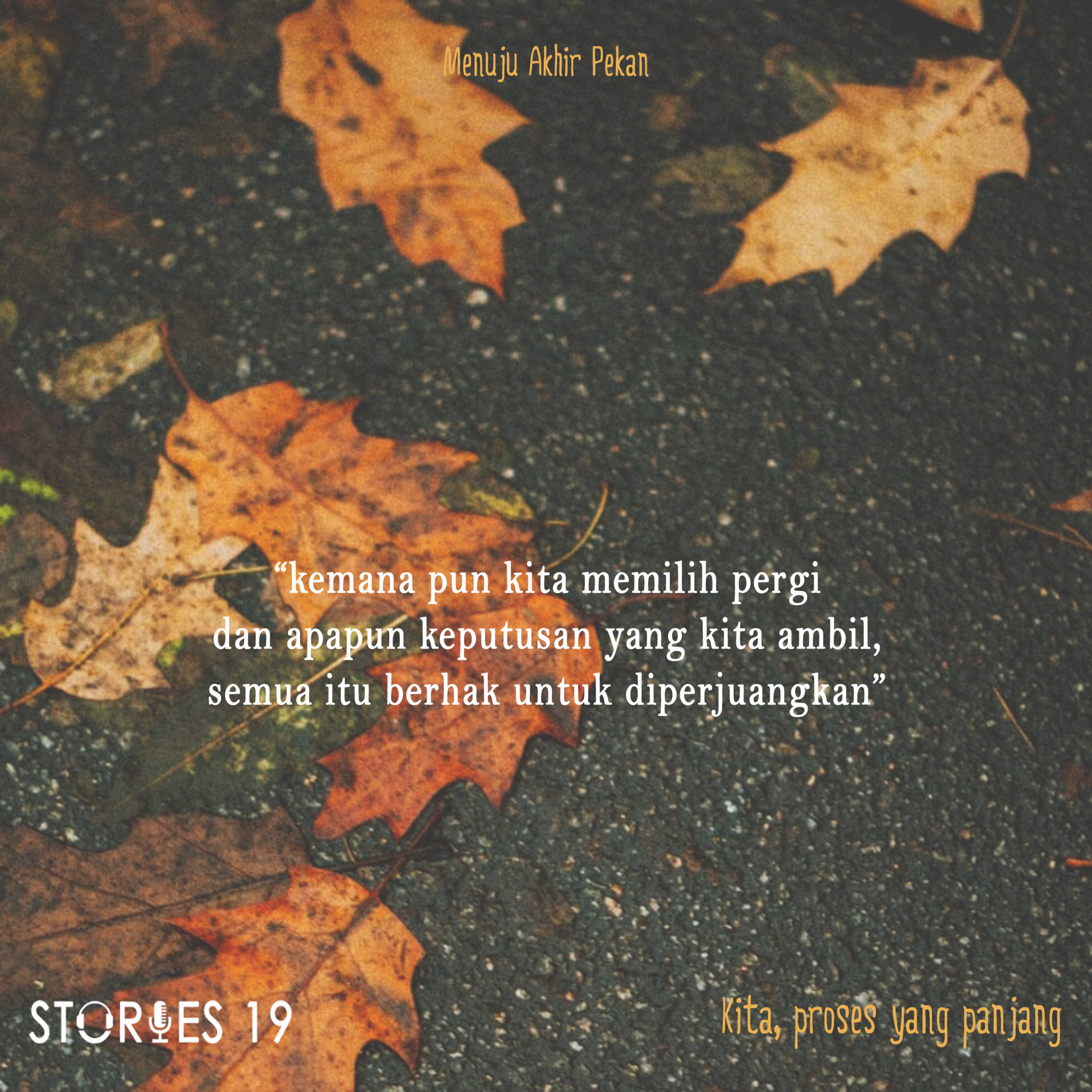Stories 19 : kita, proses yang panjang