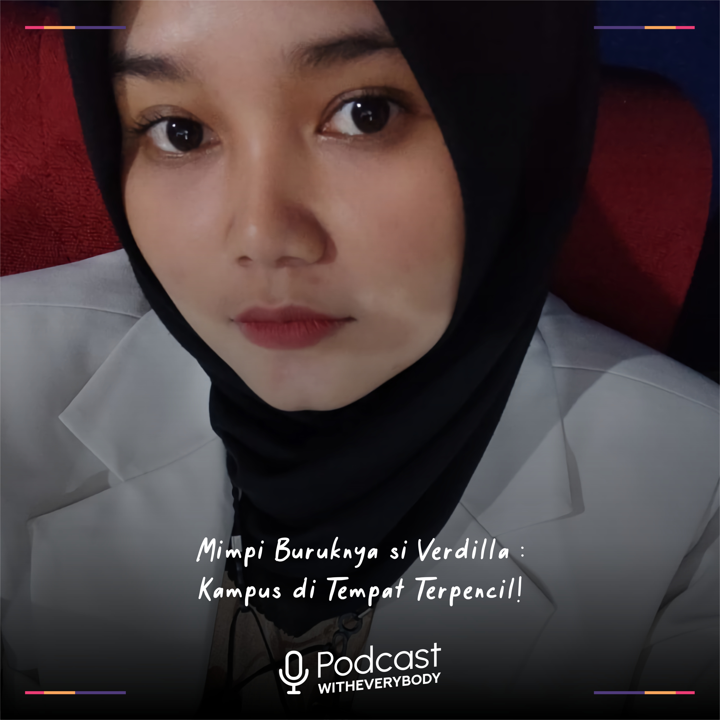 EP. 18 | MIMPI BURUKNYA SI VERDILLA : KAMPUS DITEMPAT TERPENCIL