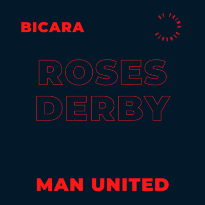 Episode 3 Review Roses Derby Leeds vs Manchester United