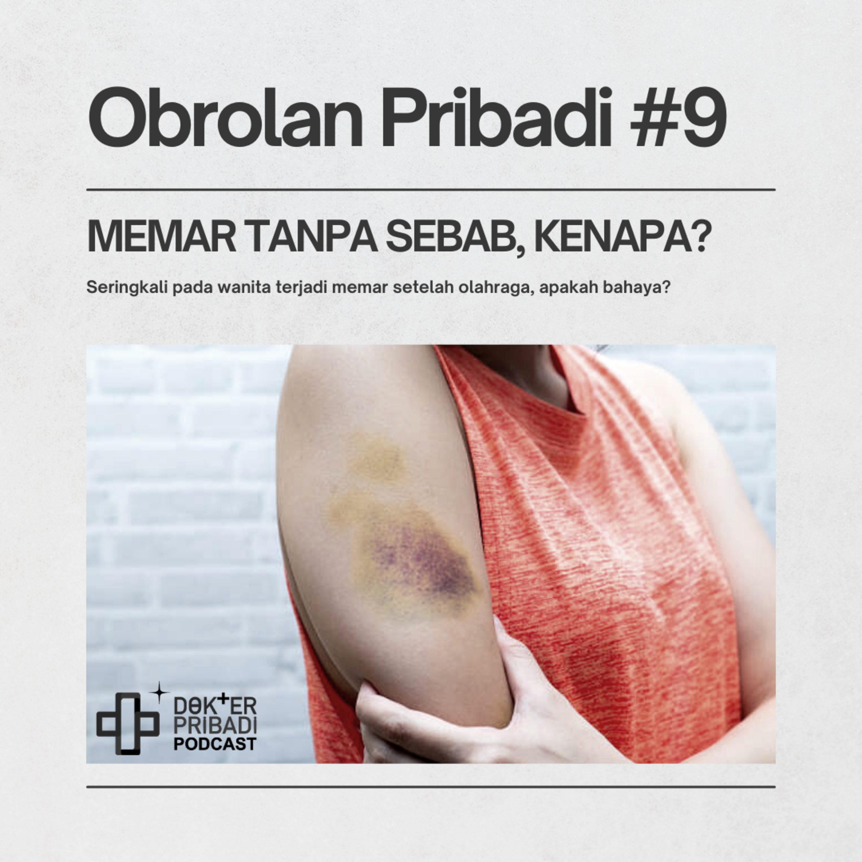 Obrolan Pribadi #9: Memar Tanpa Sebab, Kenapa?