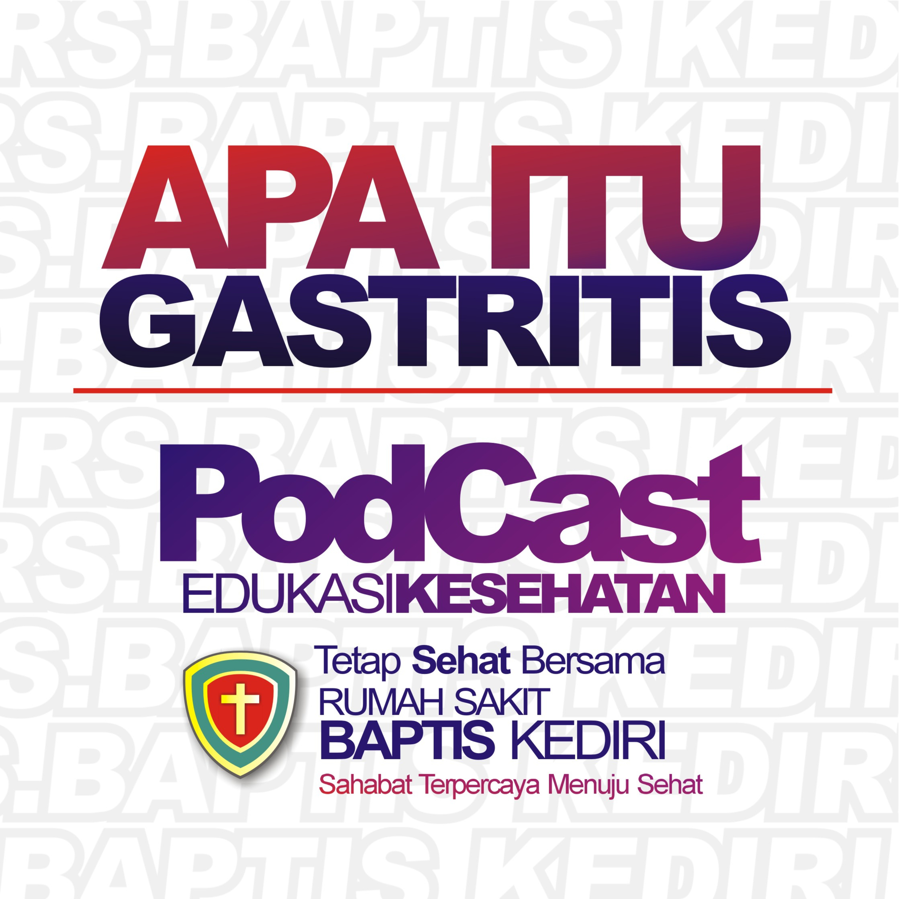 APA ITU GASTRITIS? " Yuk Tetap Sehat Bersama RS. Baptis Kediri ", Podcast Edukasi Kesehatan RS.Baptis Kediri, bersama dr. Irene Oktadiana S