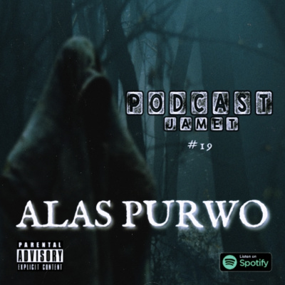 Episode 19 - Alas Purwo - Podcast Jamet