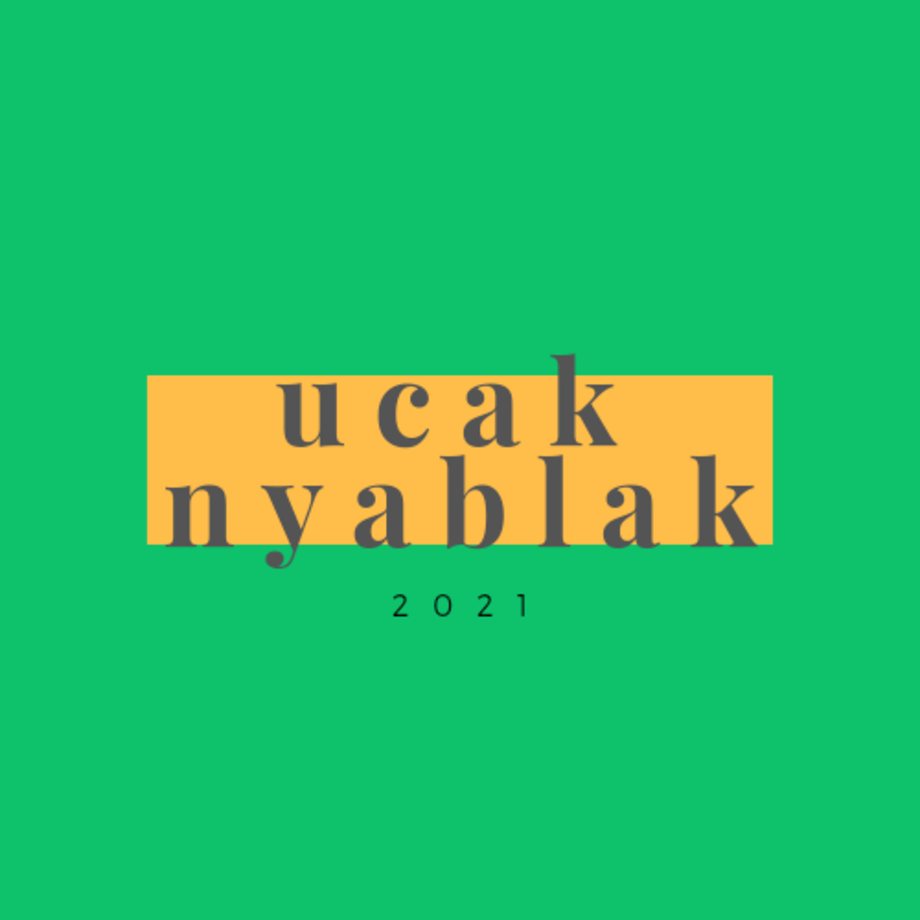 Ucak Nyablak - Satu Tahun yang Lalu…