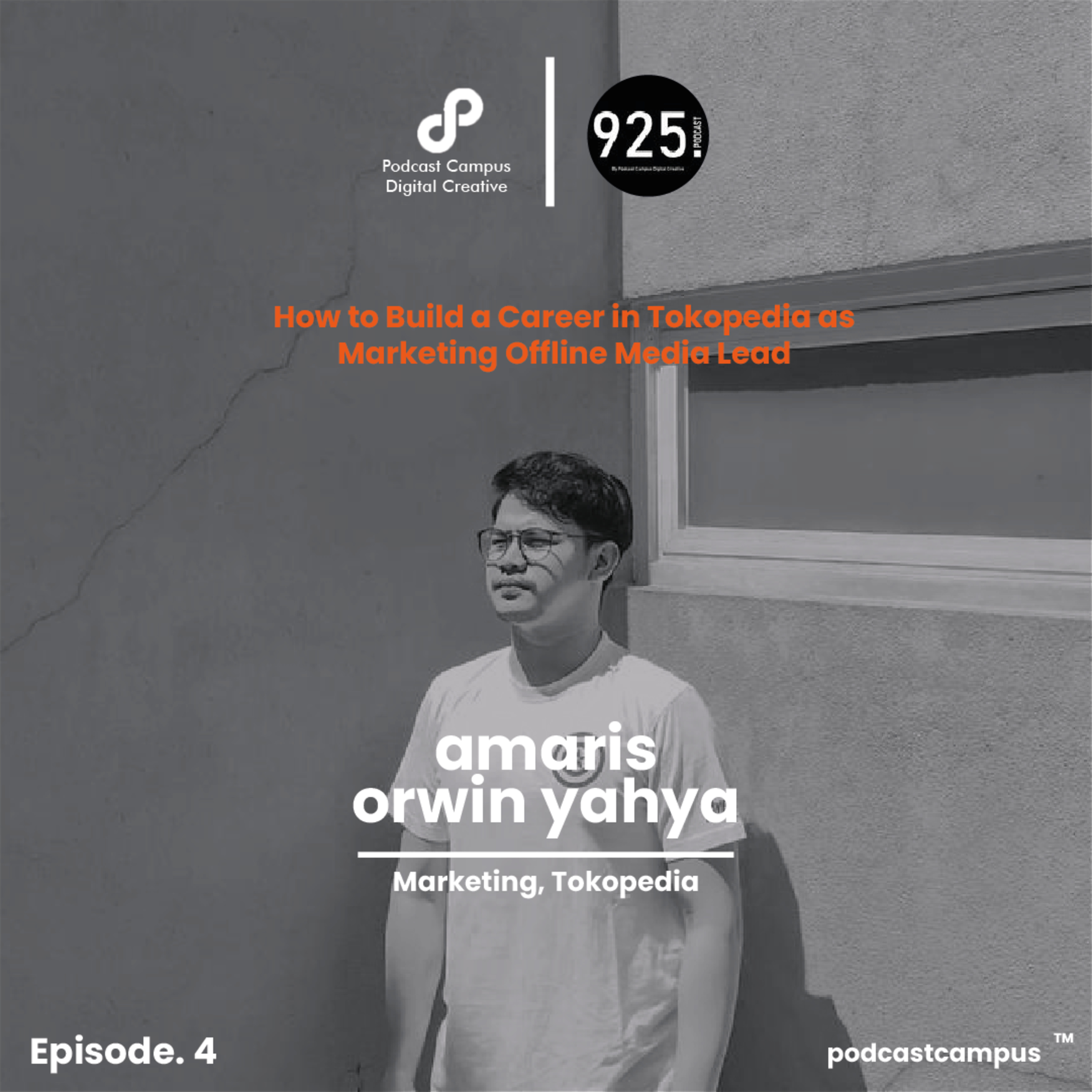 Eps 4 - Podcast 925: How to Build a Career in Tokopedia as Marketing Offline Media Lead