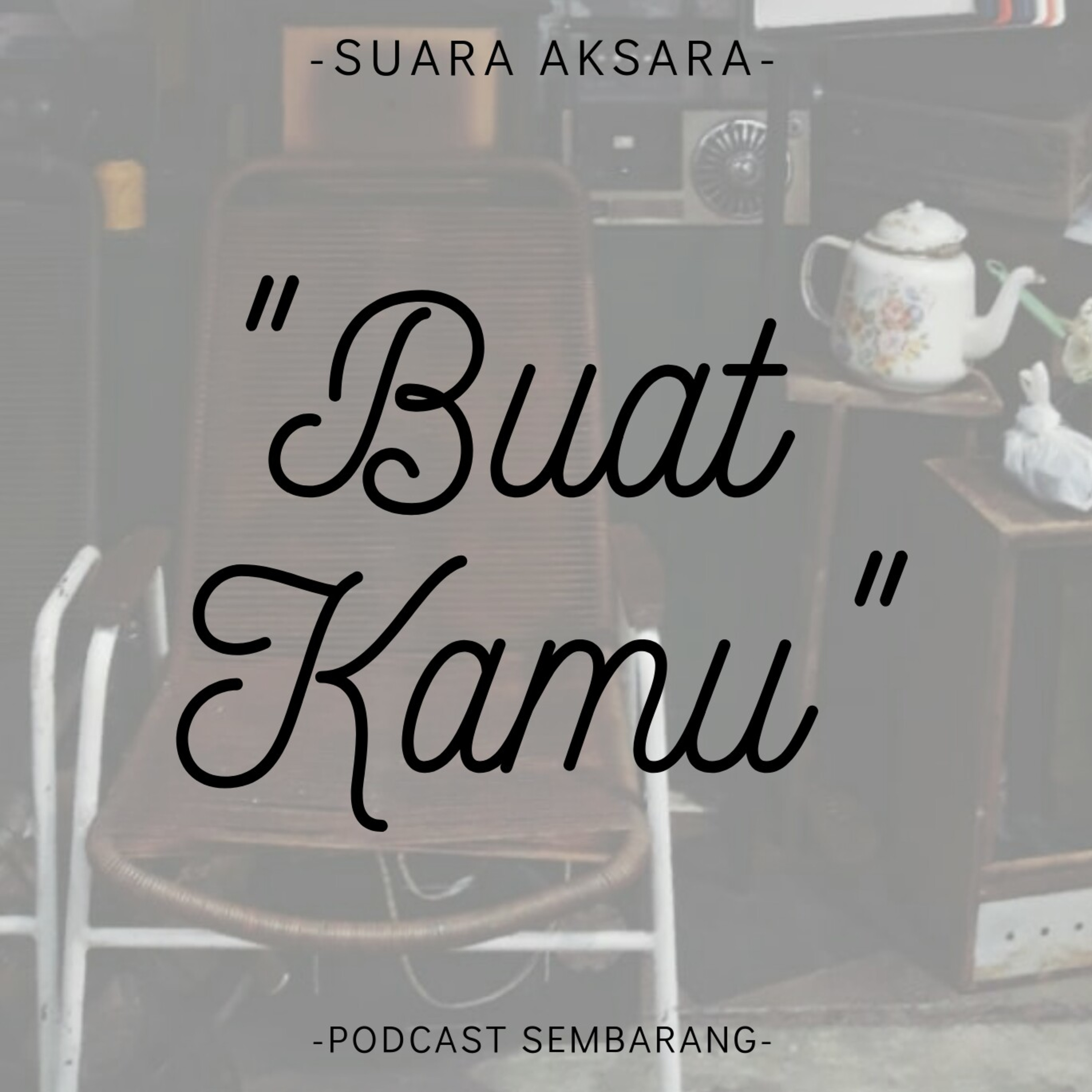 #1 Suara Aksara - "Buat Kamu"