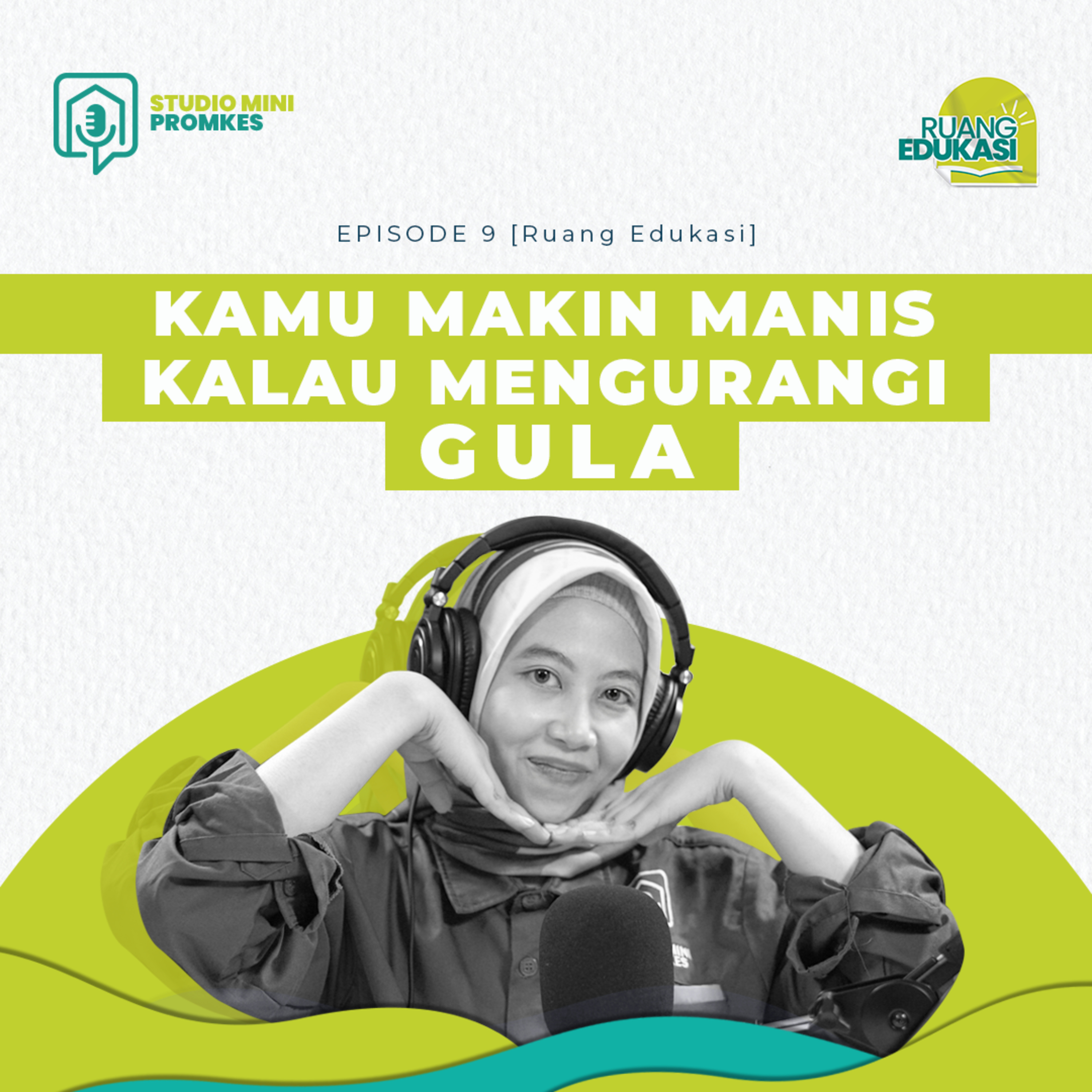 #14 - Kamu Makin Manis Kalau Mengurangi Gula