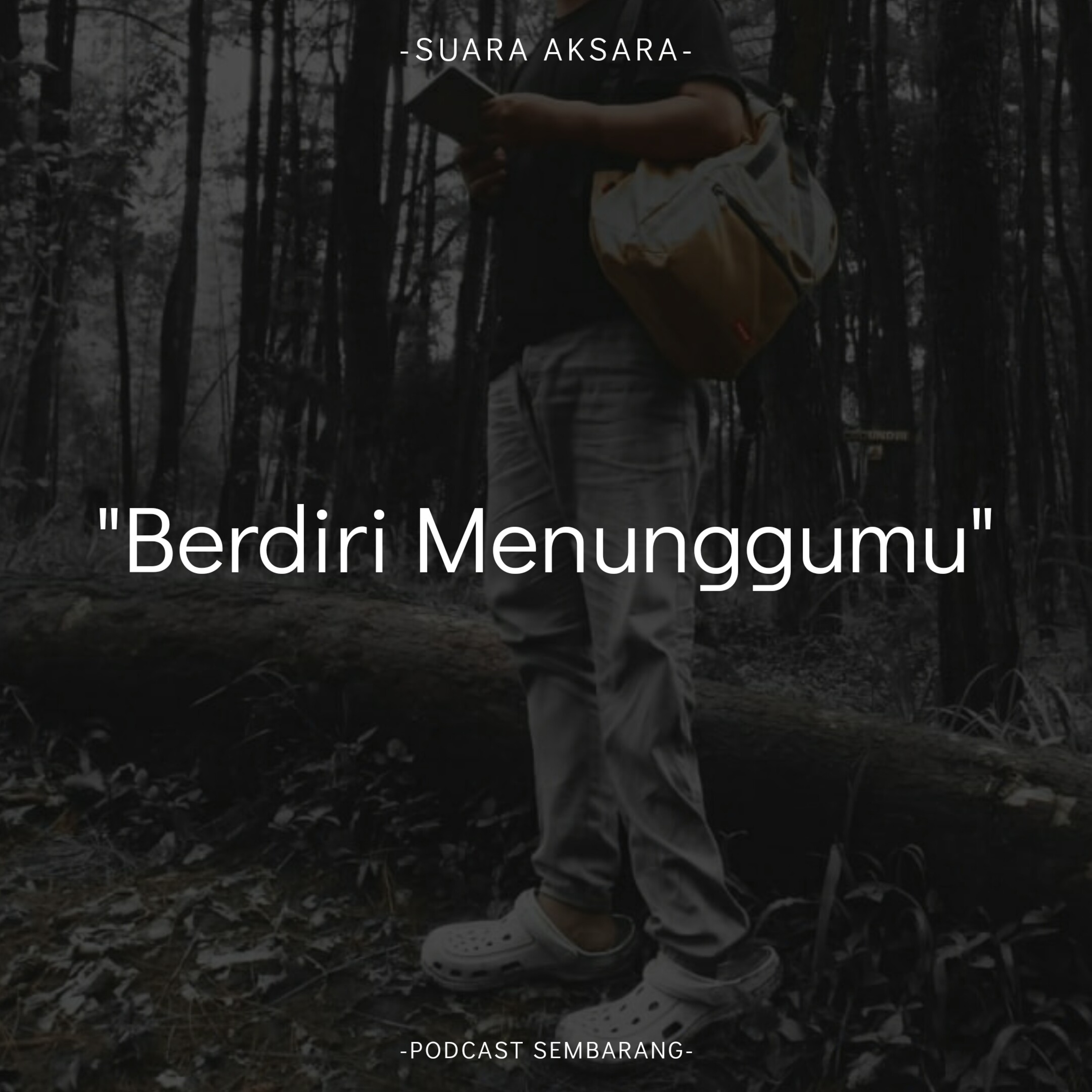#10 Suara Aksara - "Berdiri Menunggumu"