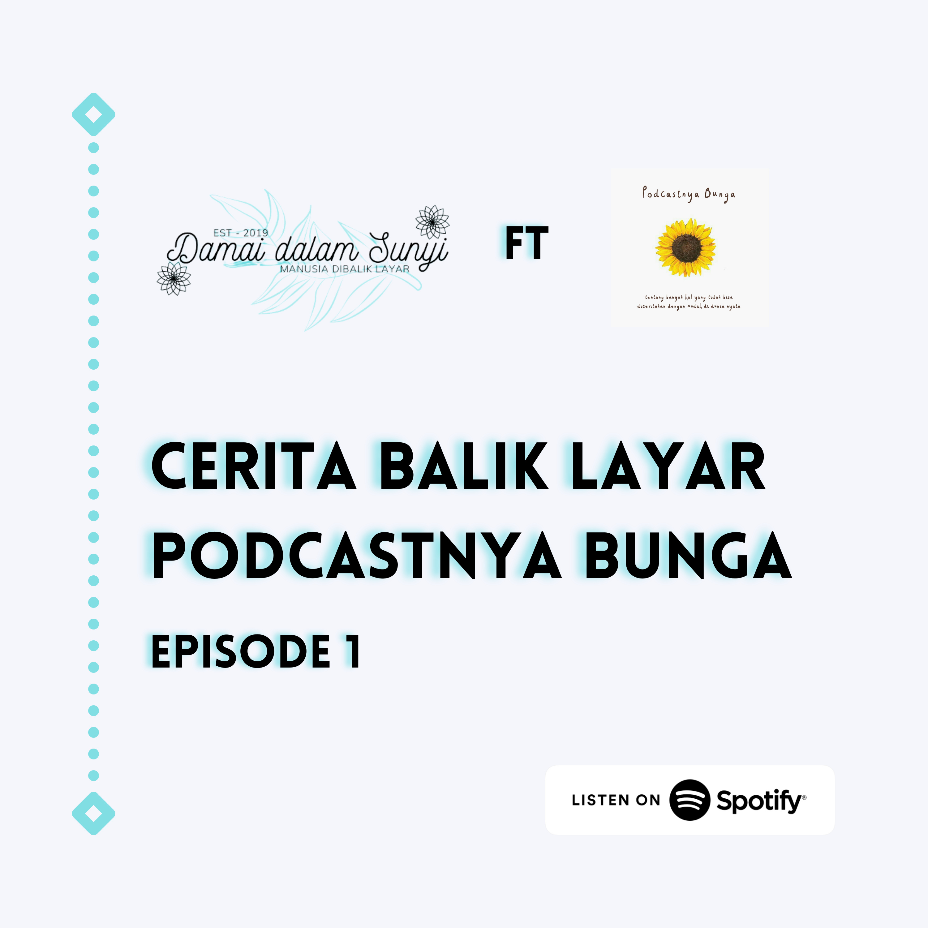 Cerita Balik Layar - Episode Podcastnya Bunga