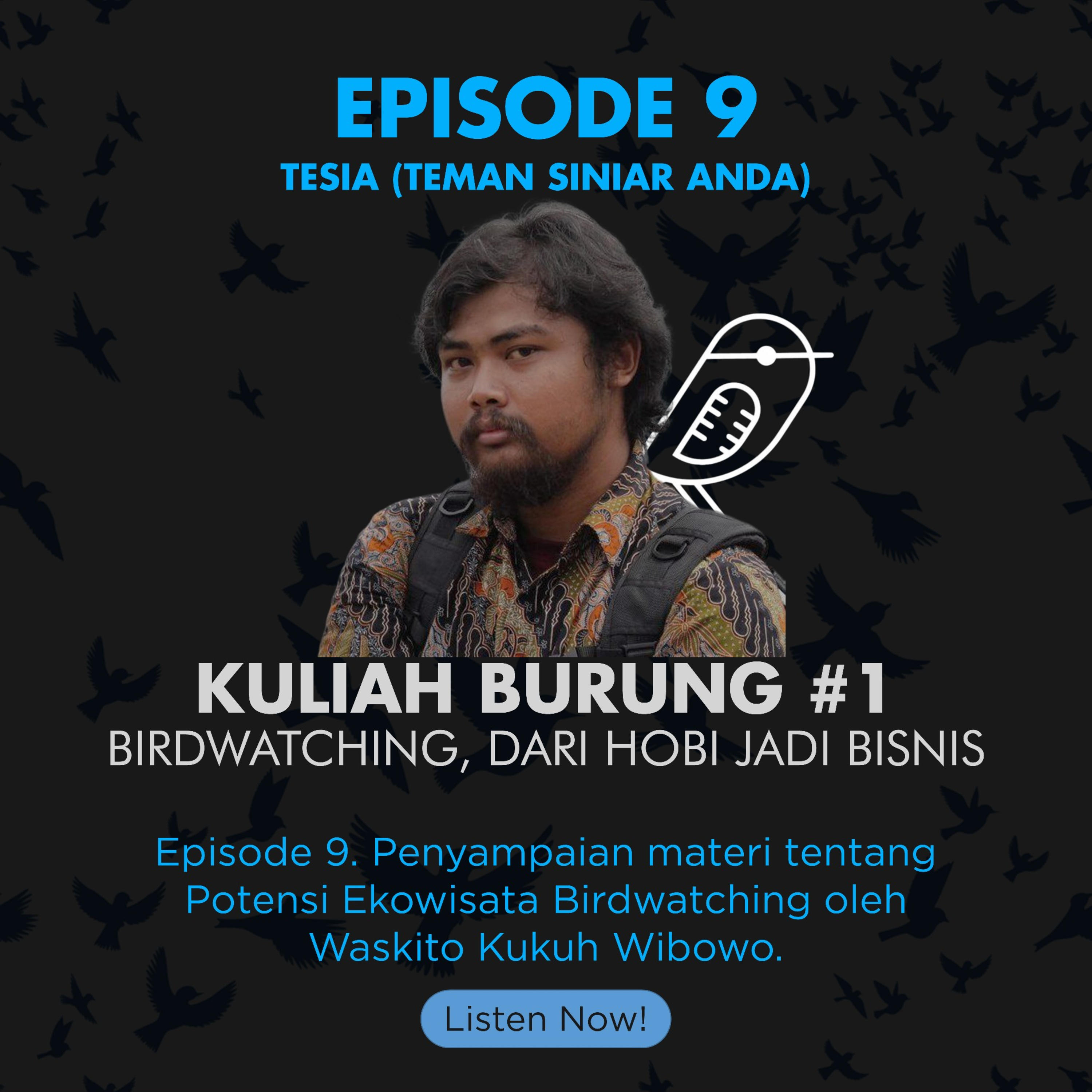 Eps 9. Birdwatching, Dari Hobi Jadi Bisnis