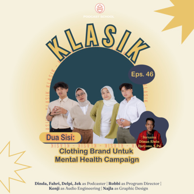 Klasik Eps46. Dua Sisi: Clothing Brand Untuk Mental Health Campaign