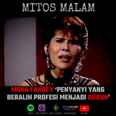 Mitos Malam Ep. 24: Mona Fandey ‘Penyanyi yang Beralih Profesi Menjadi Dukun