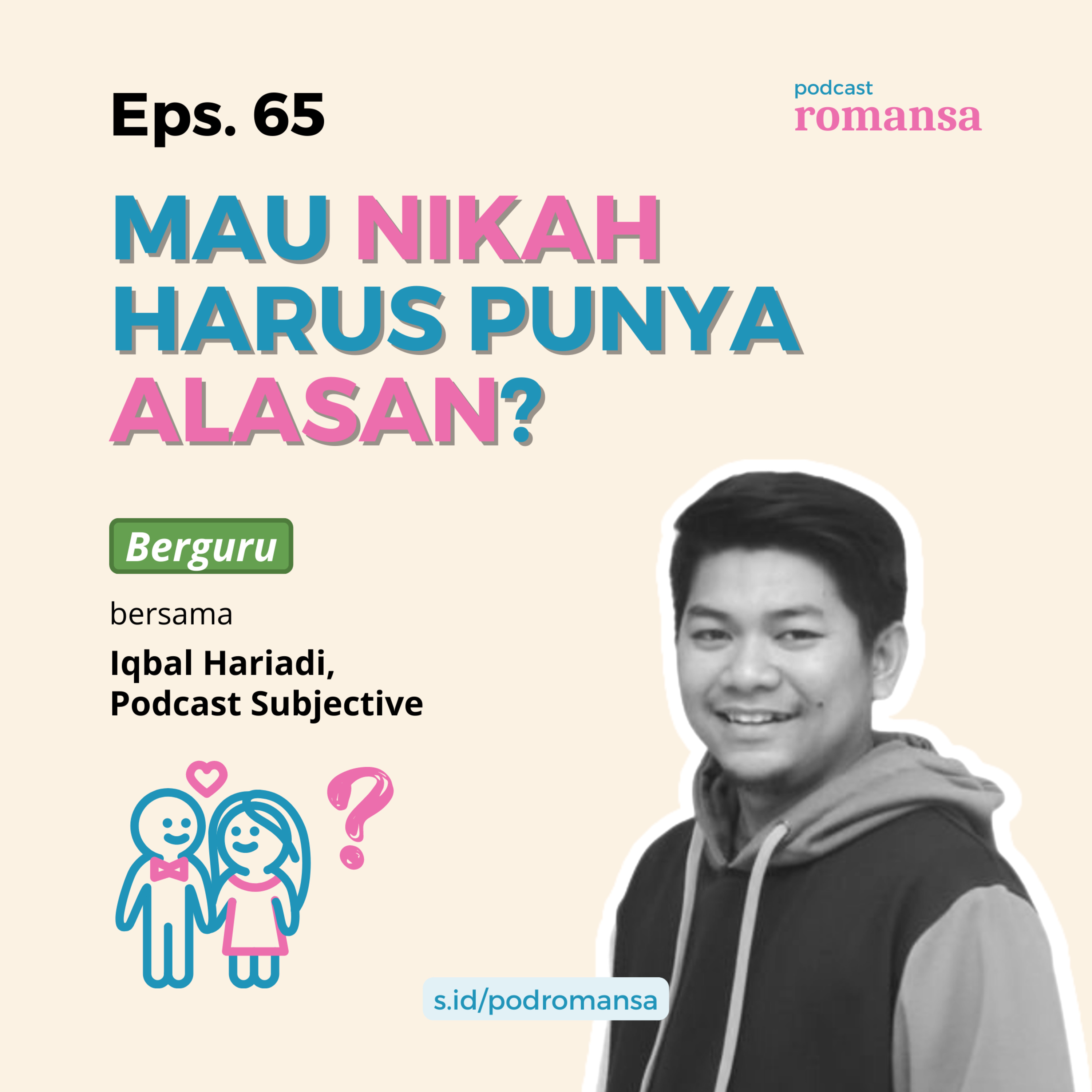 Mau Nikah Harus Punya Alasan? | Eps. 65