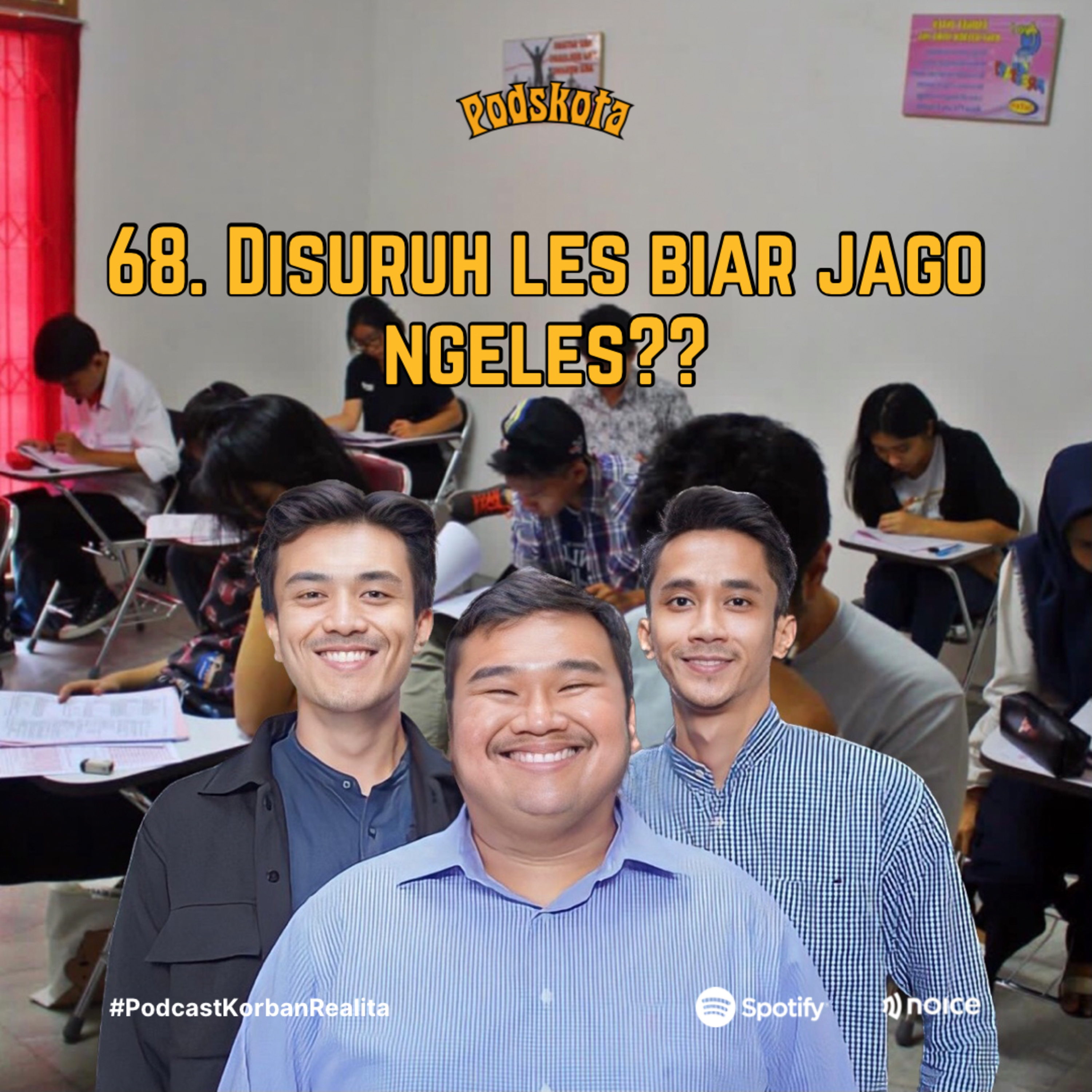 68. DISURUH LES BIAR JAGO NGELES