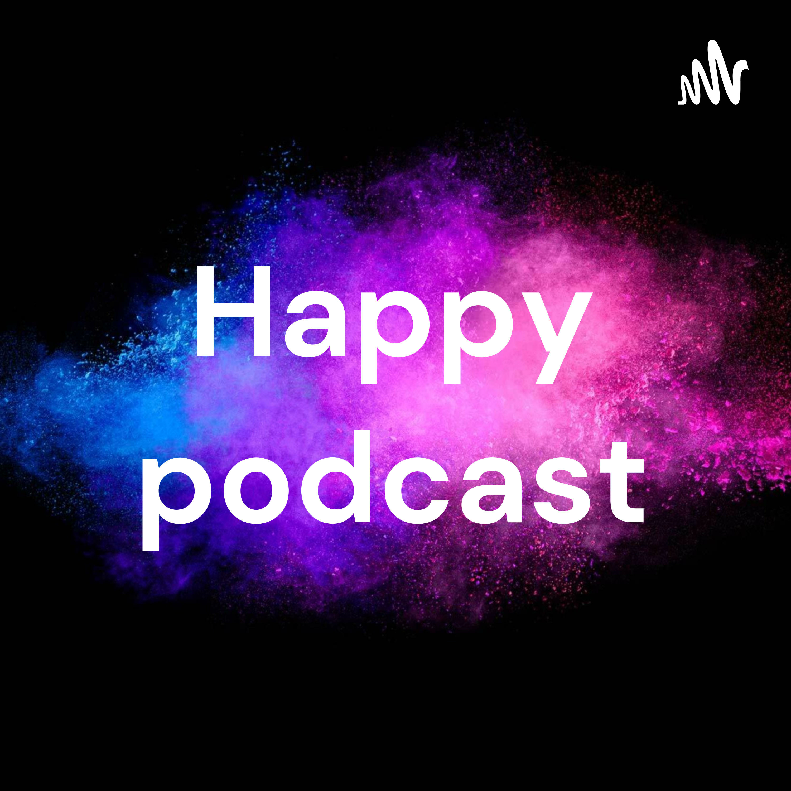 Happy podcast