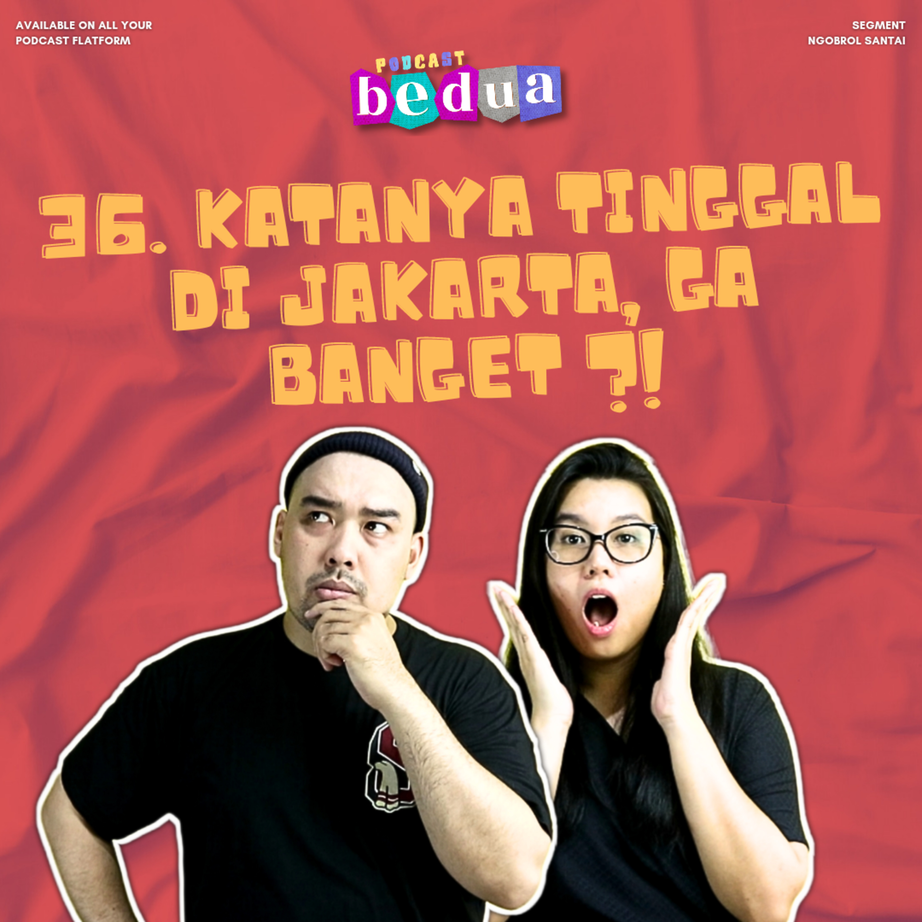 36. Katanya Tinggal di Jakarta, Ga Banget ?!