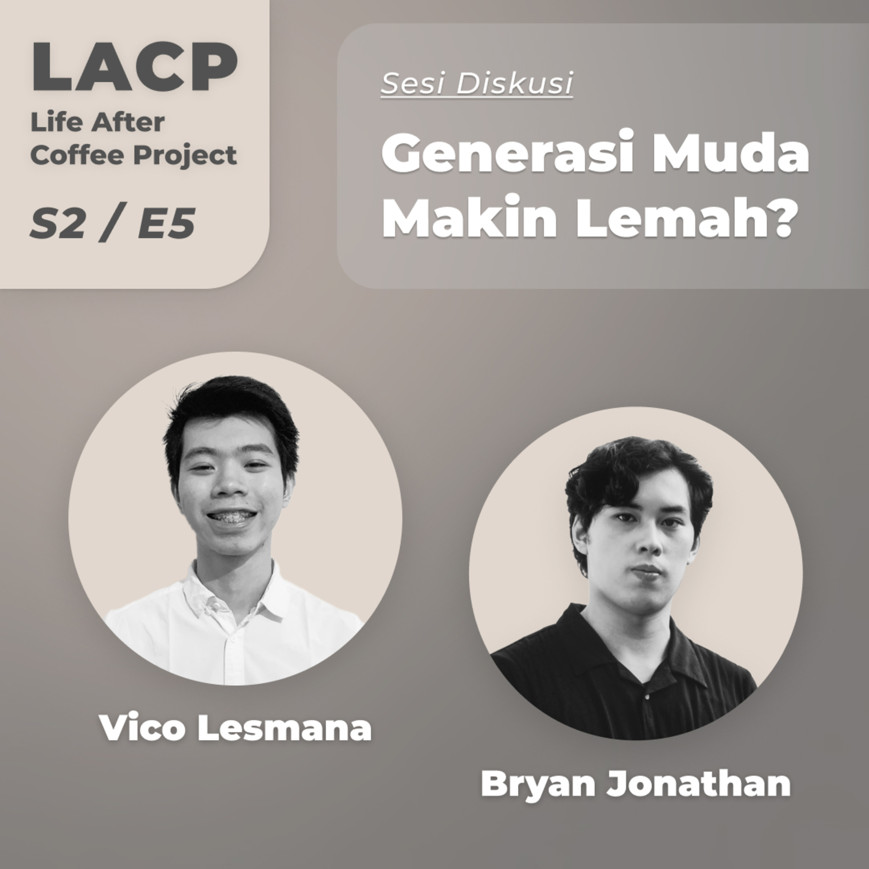 Generasi Muda Makin Lemah? (with Vico Lesmana) | S2E5