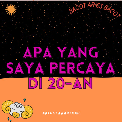 EP 2: Apa yang saya percaya di 20-an