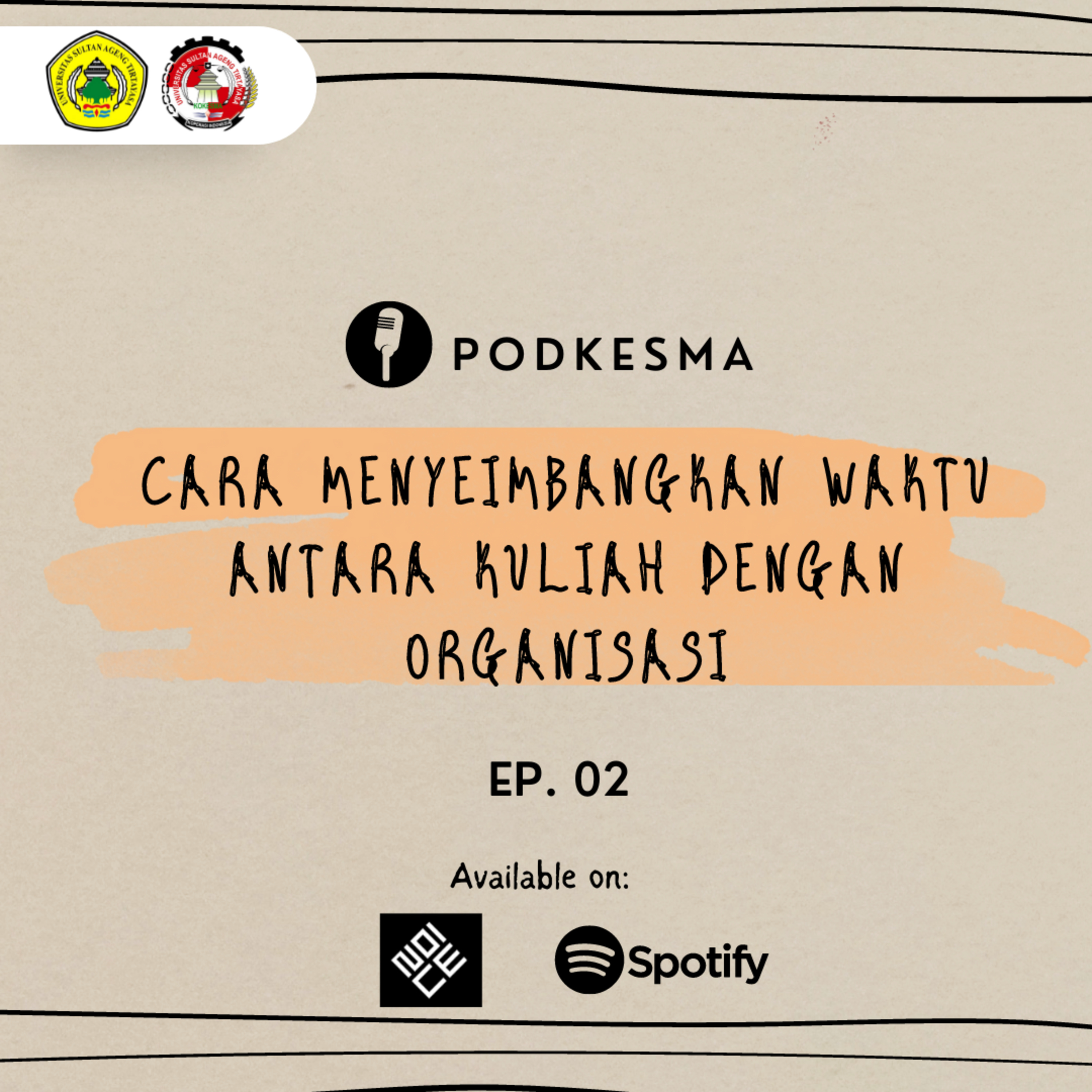Podkesma Eps. 02 - Cara Menyeimbangkan Waktu Antara Kuliah dengan Organisasi 