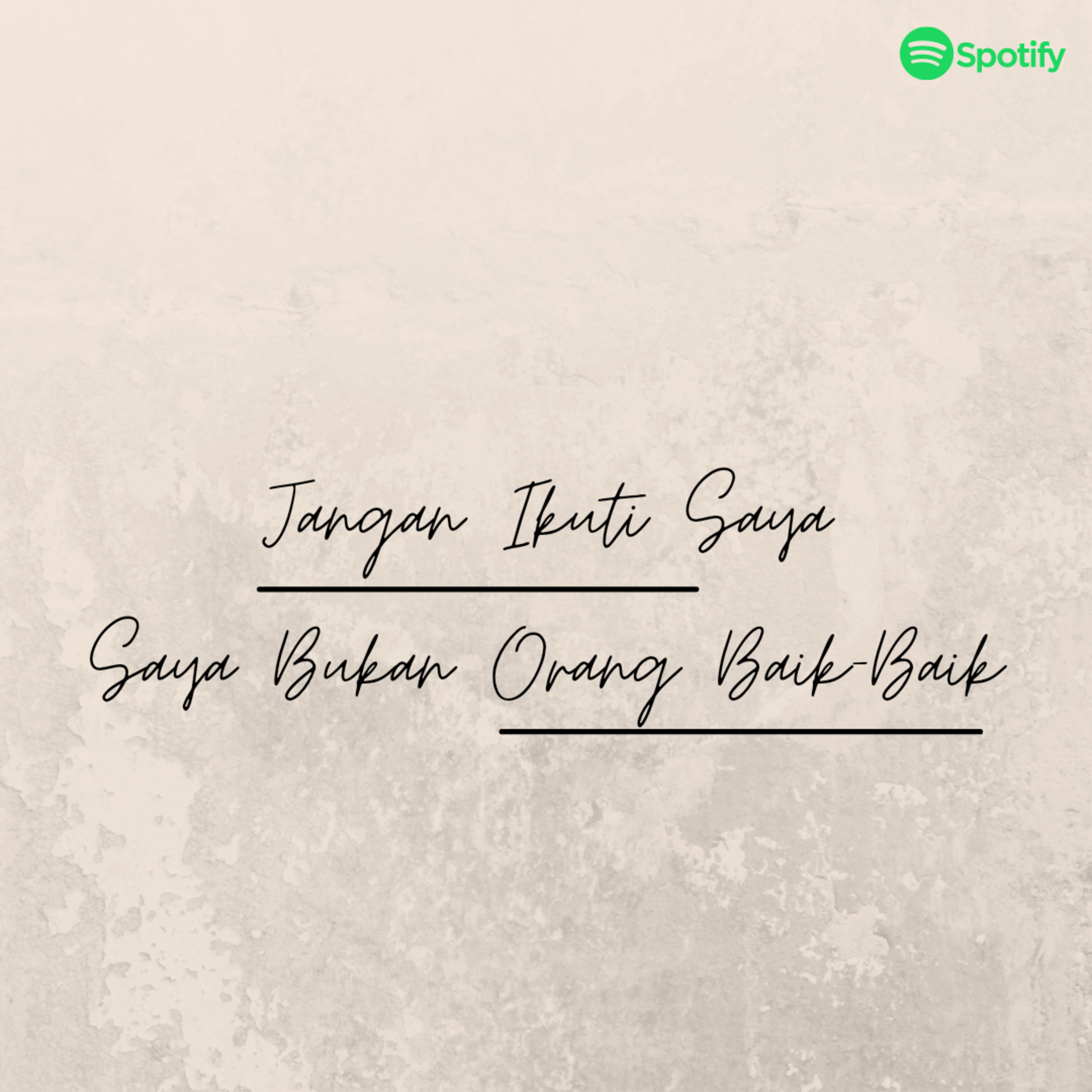 Jangan Ikuti Saya, Saya Bukan Orang Baik-Baik