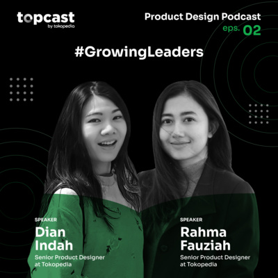 Product Design #2: GrowingLeaders - Life as Working Mothers at The Tokopedia Design Team