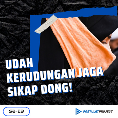 "Udah Kerudungan Dijaga Sikapnya!": Hijab As Necessitiy Or Personality