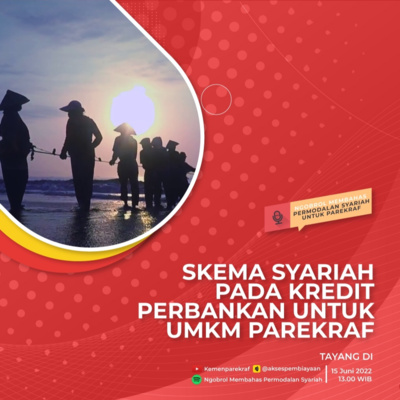 Episode 1 - Skema Syariah Pada Kredit Perbankan Untuk UMKM Parekraf