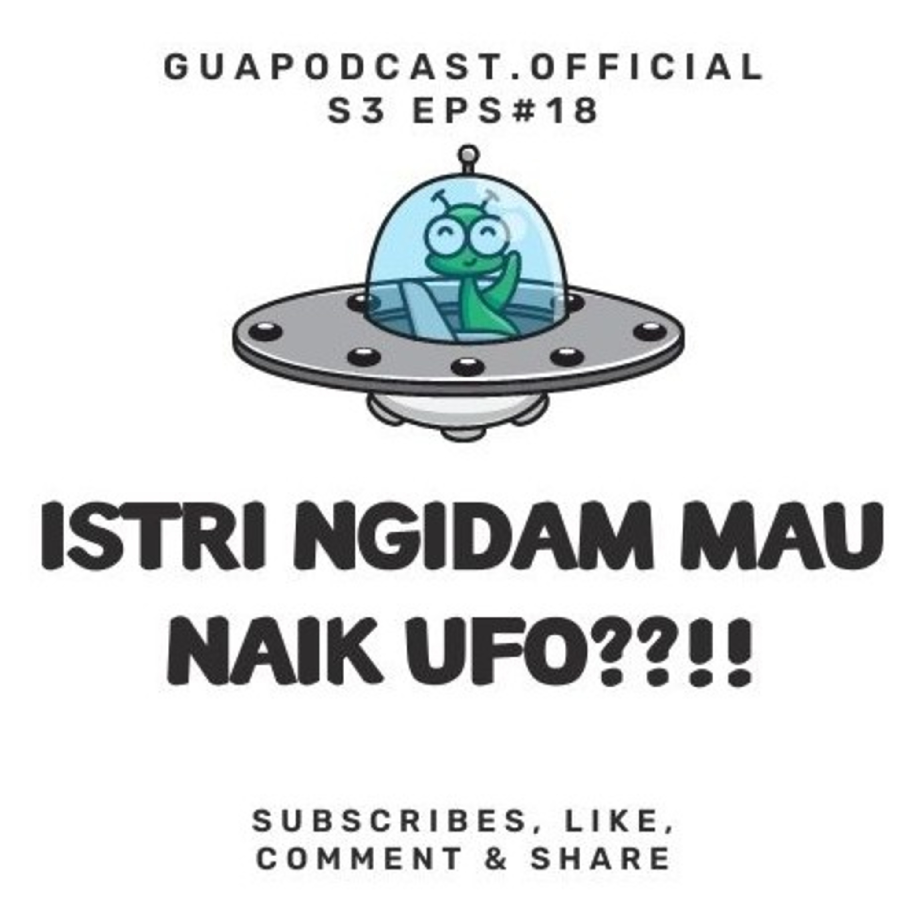 ISTRI NGIDAM MAU NAIM UFO??!! | S3 EPS#18