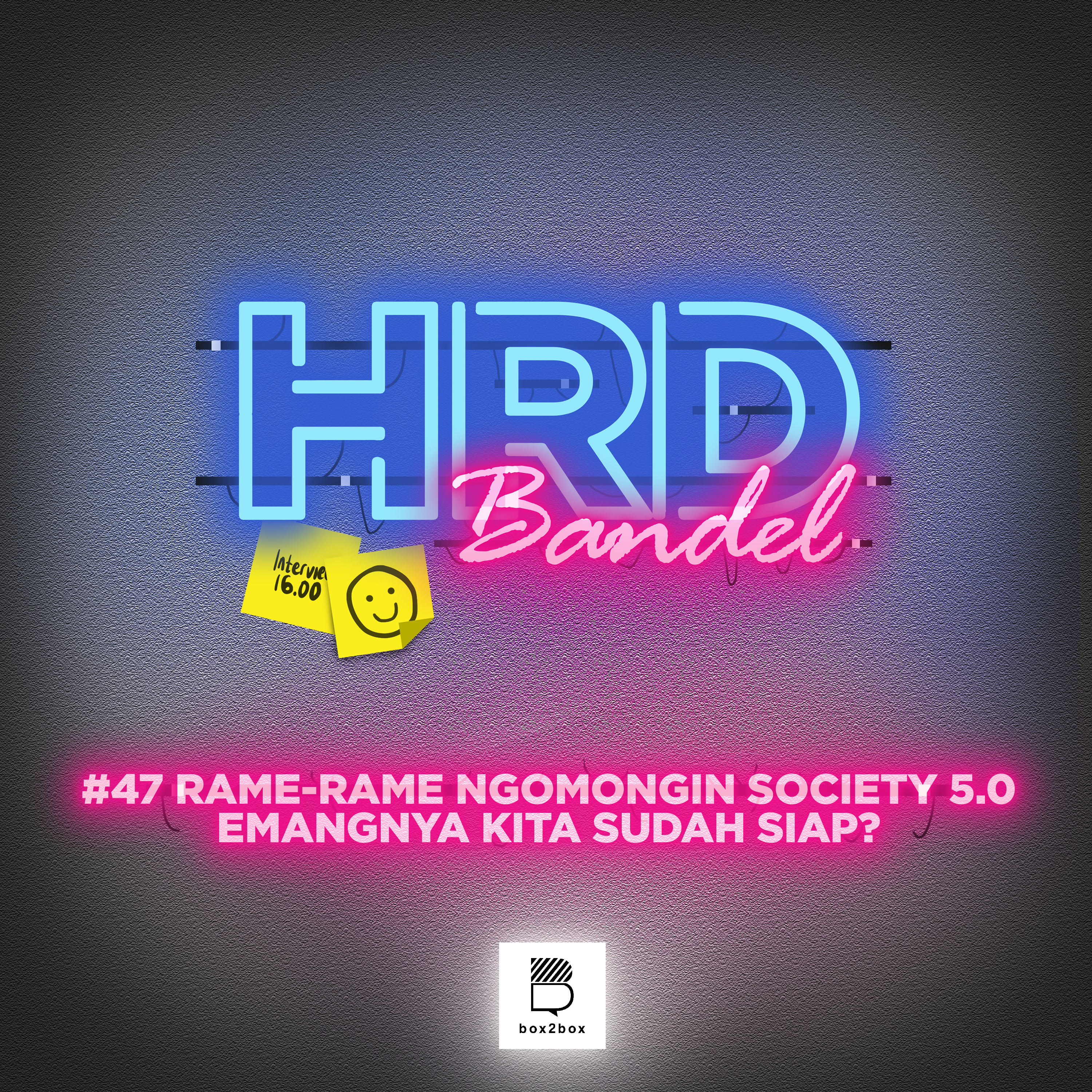 #47 Rame-Rame Ngomongin Society 5.0, Emangnya Kita Sudah Siap?
