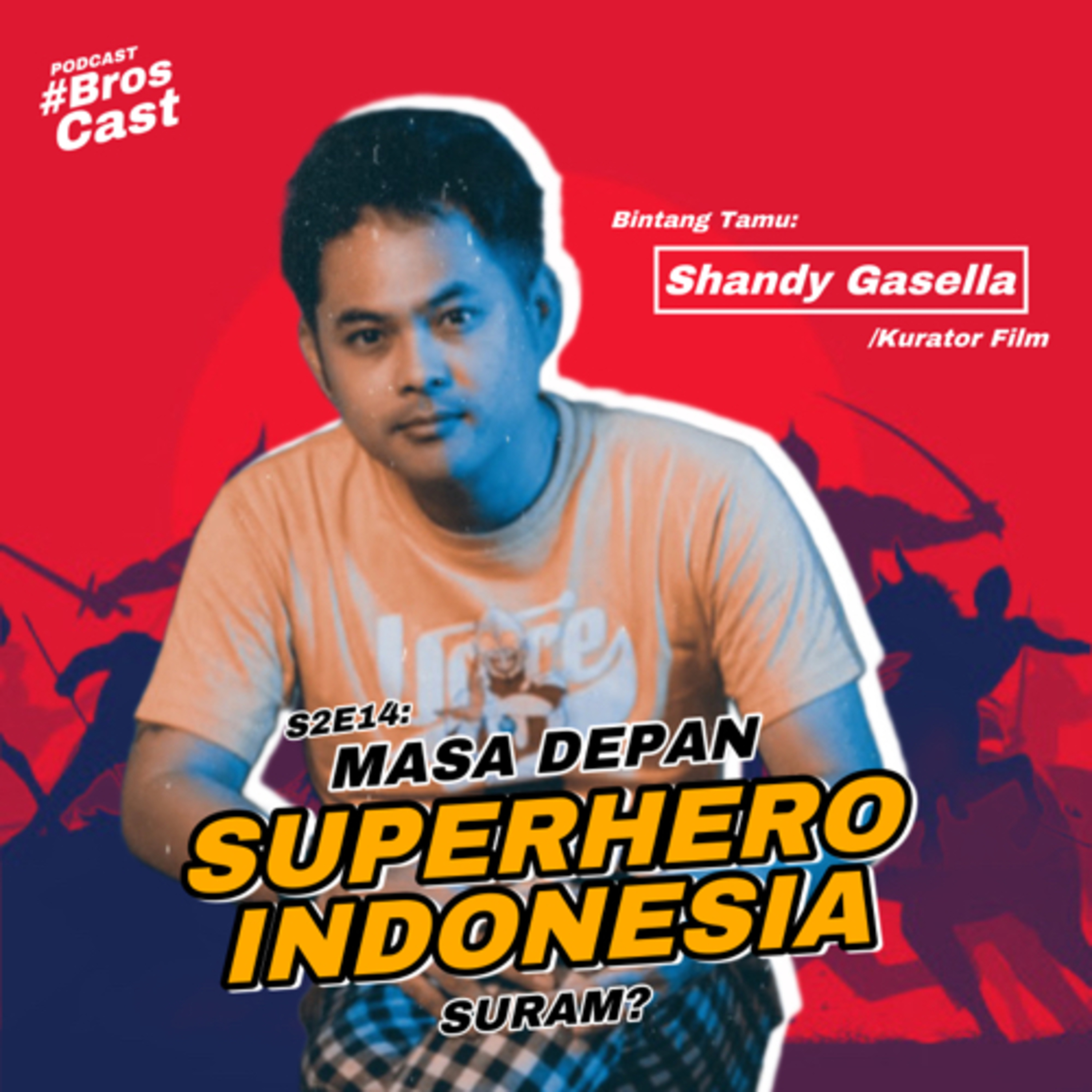 S2E14: Masa Depan Superhero Indonesia Suram??? Bersama Shandy Gasella