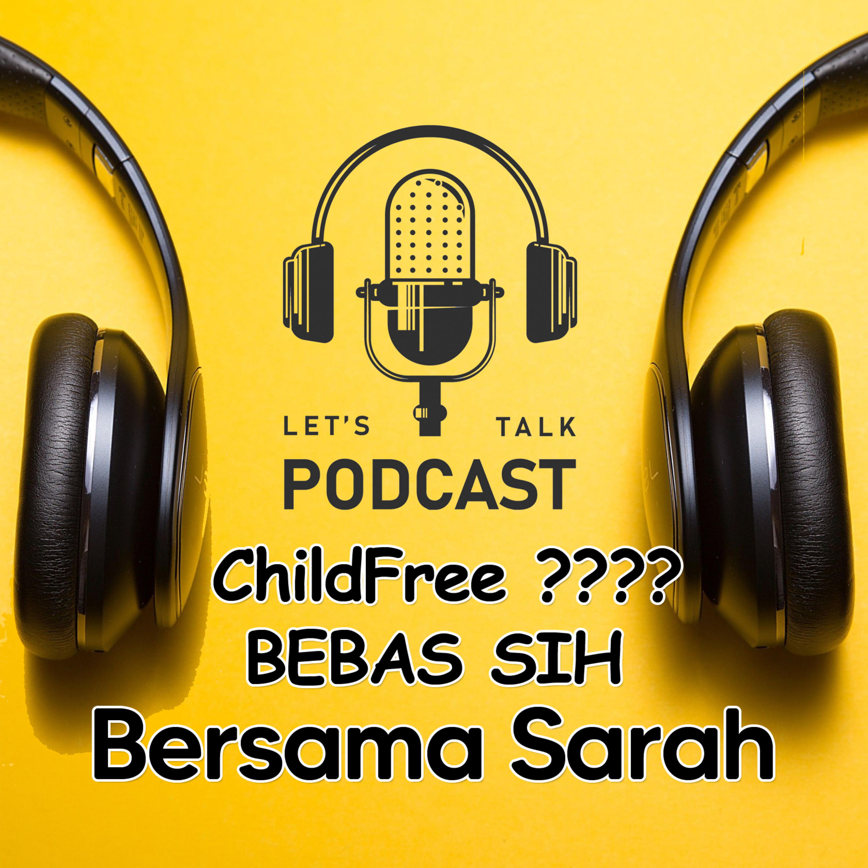 EPS#49 : Kenapa Tiba-tiba Ngomongin Tentang Childfree Ya???
