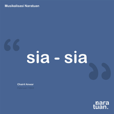 16. Sia-sia - Chairil Anwar (Musikalisasi Puisi)